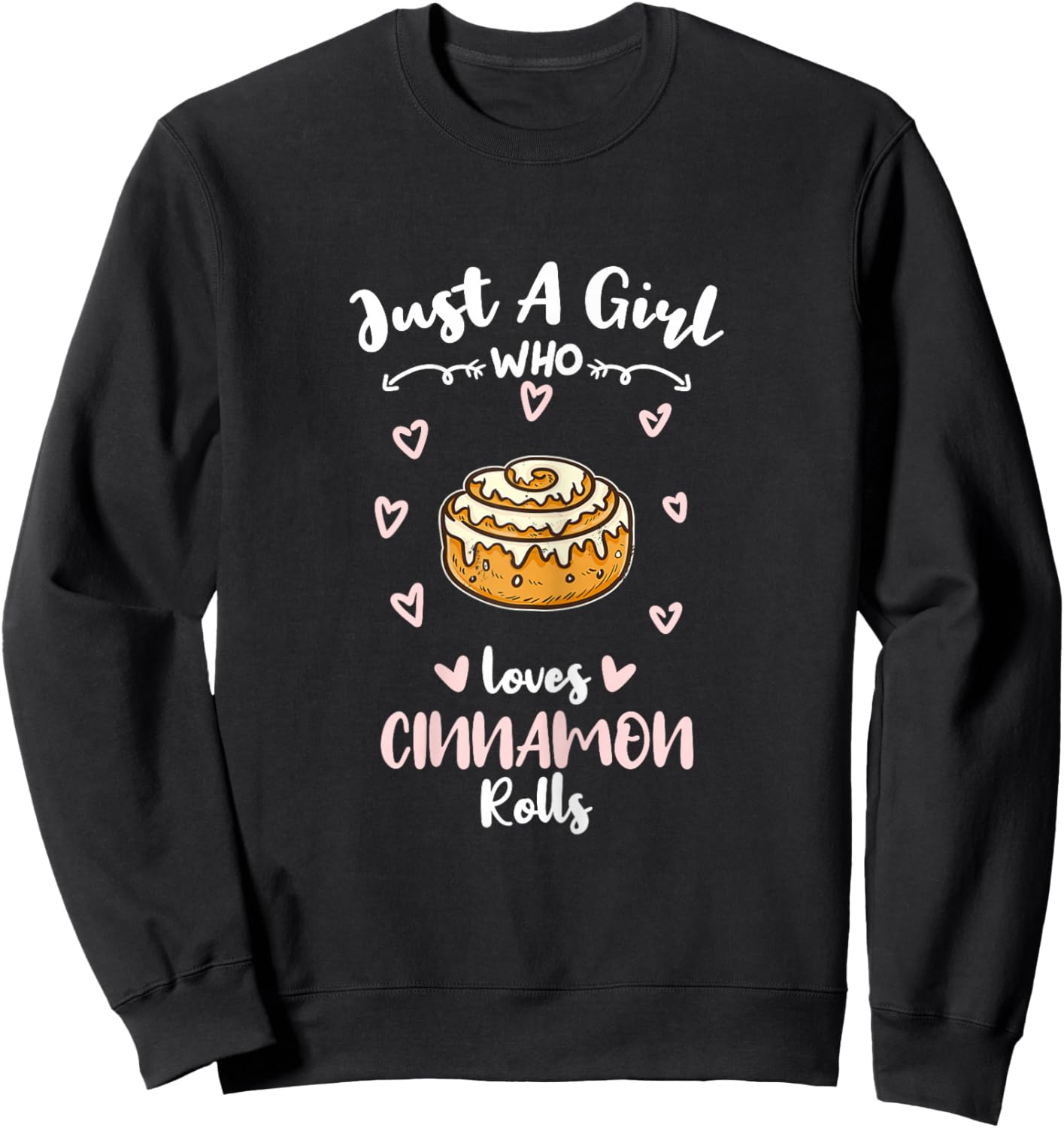 Just A Girl Who Loves Cinnamon Rolls Sweatshirt - Sweatshirt | Black