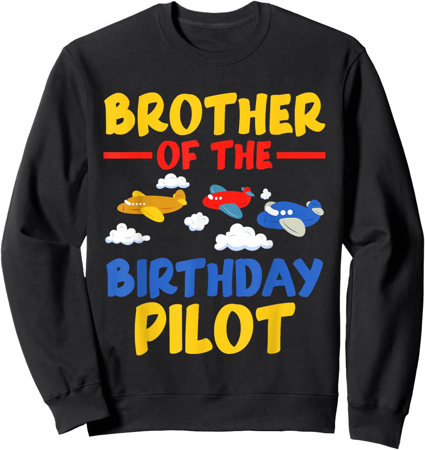 Aircraft Birthday Pilot Brother Birthday Airplane Sweatshirt - Sweatshirt | Black