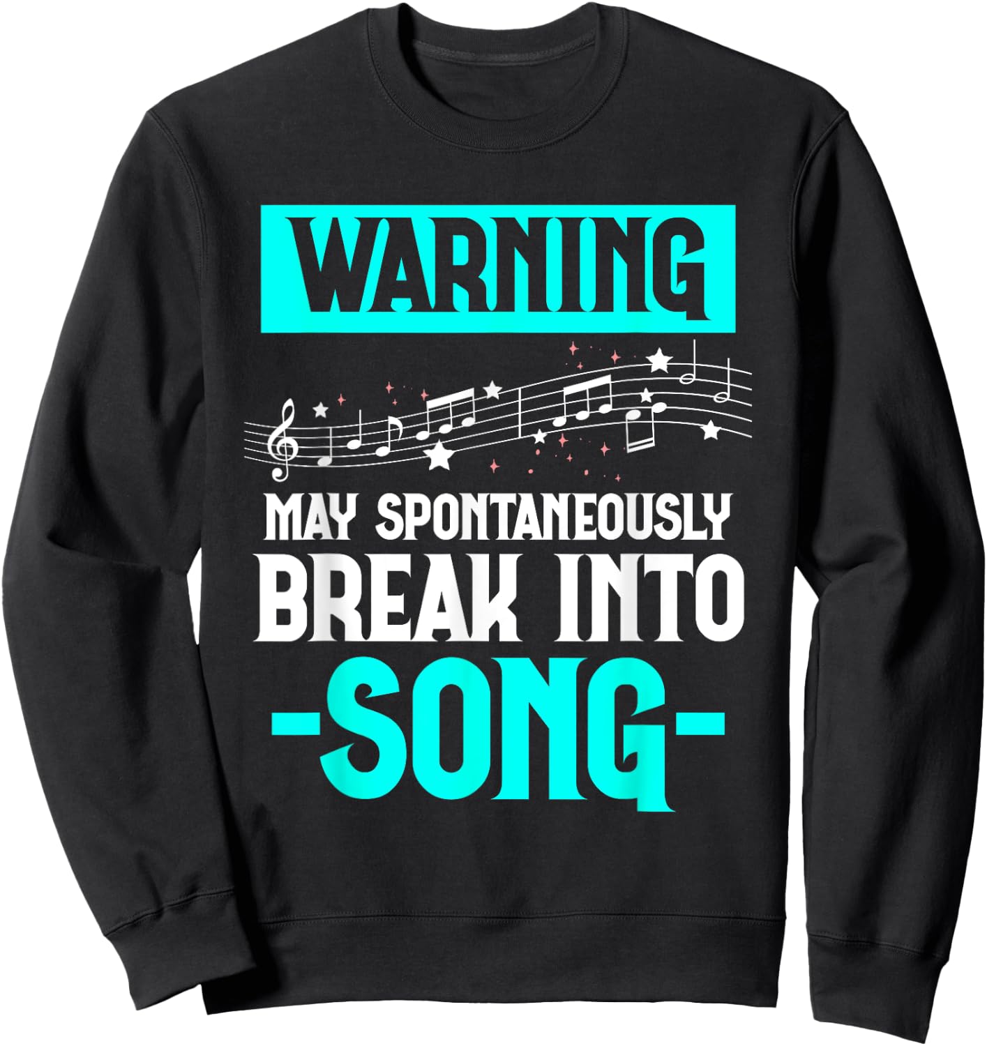 Funny Karaoke Warning May Spontaneously Break Into Song Sweatshirt - Sweatshirt | Black