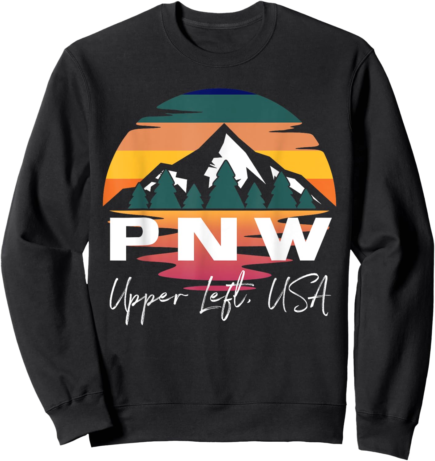 Pacific Northwest PNW Pine Trees Mountains Upper Left USA Sweatshirt - Sweatshirt | Black