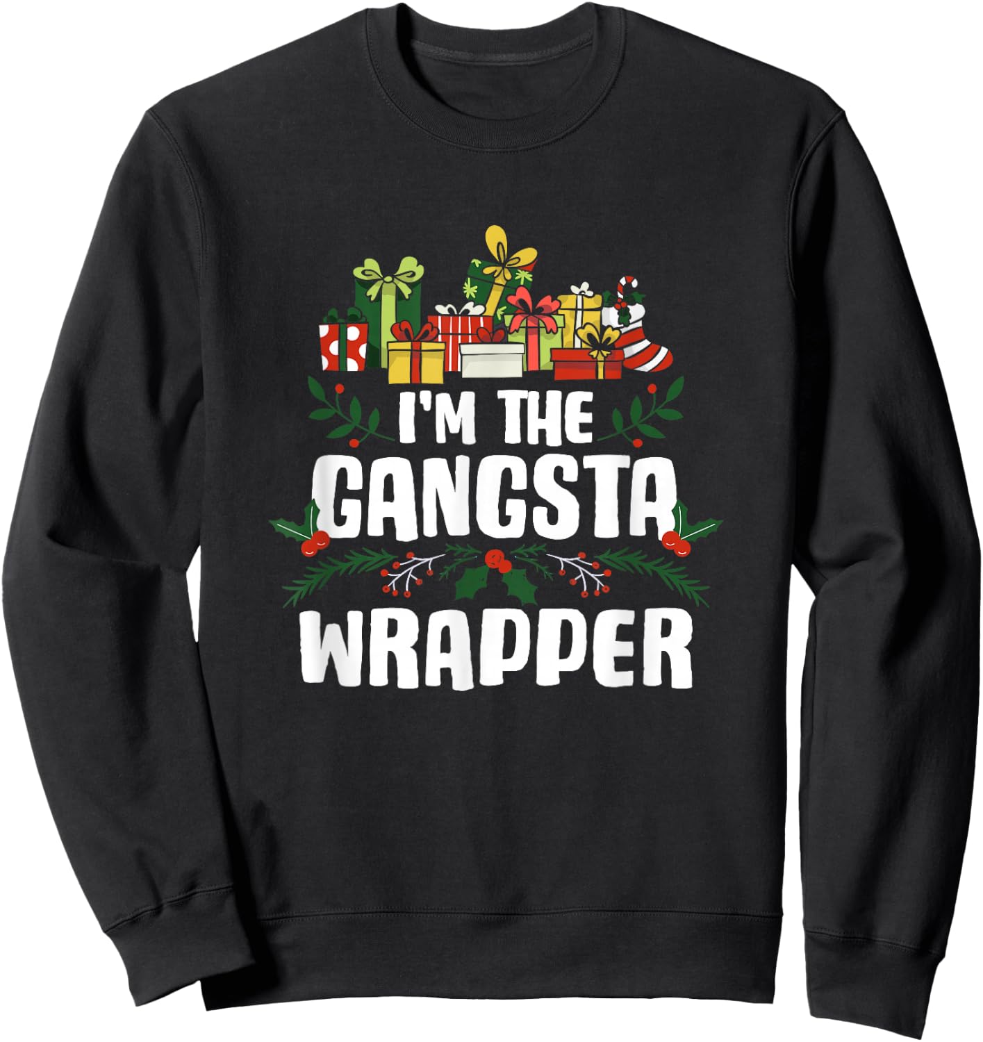 I'm The Gangsta Wrapper Xmas Christmas Wrapper Sweatshirt - Sweatshirt | Black