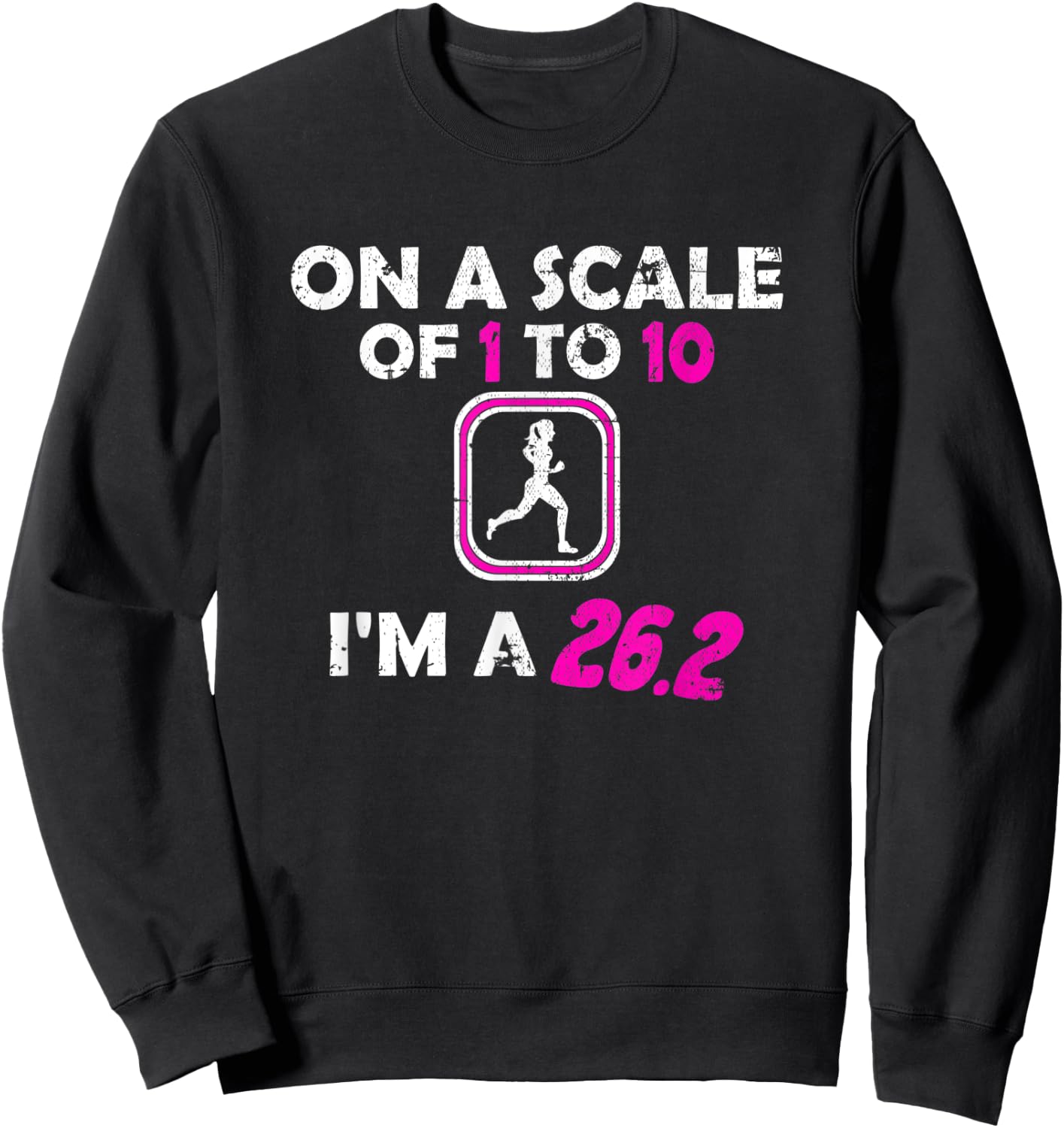 Vintage Scale Of 1 To 10 26.2 Miles Run Marathon Women Girls Sweatshirt - Sweatshirt | Black