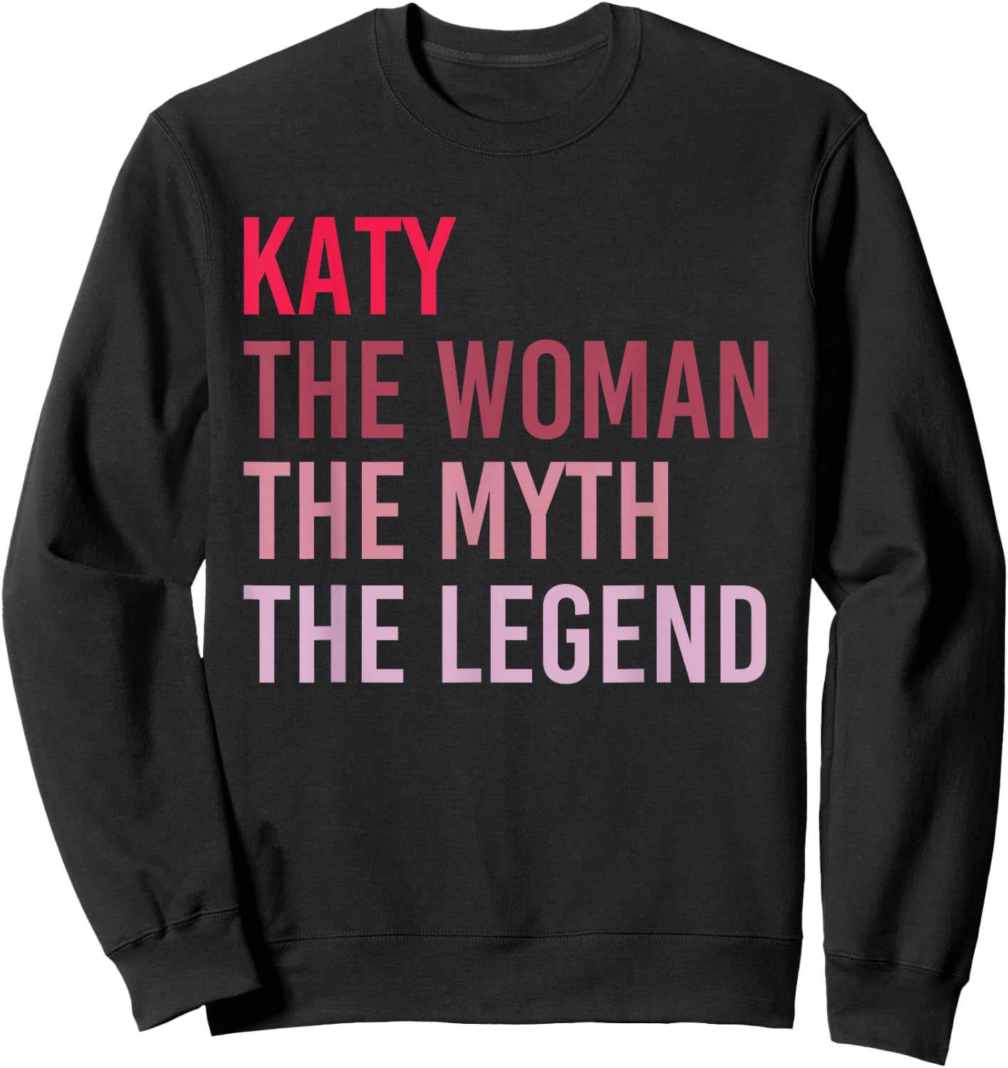 KATY The Woman Myth Legend Personalized Name Birthday Gift Sweatshirt - Sweatshirt | Black