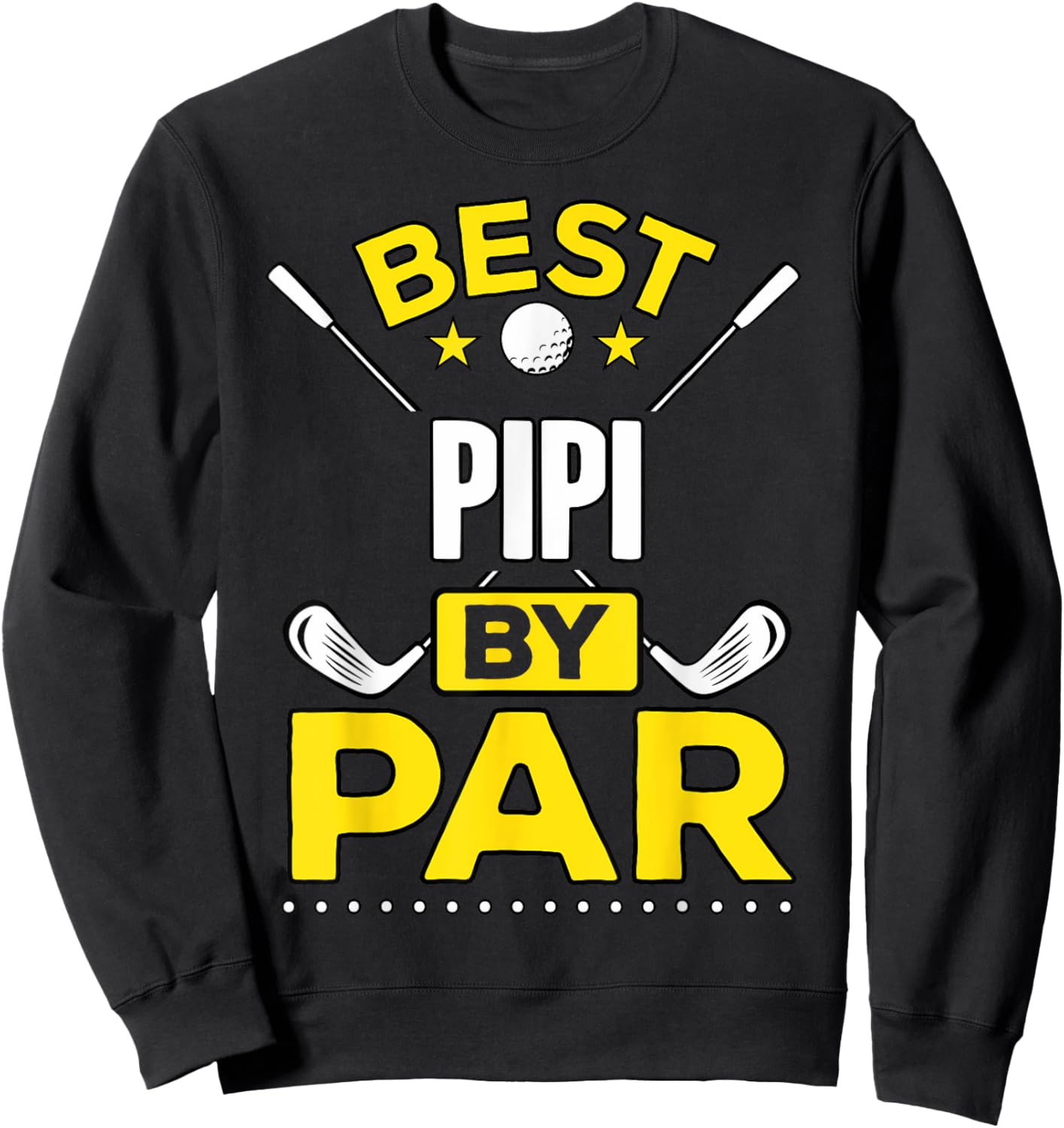 Best Pipi By Par Golf Pipi Gift Sweatshirt - Sweatshirt | Black