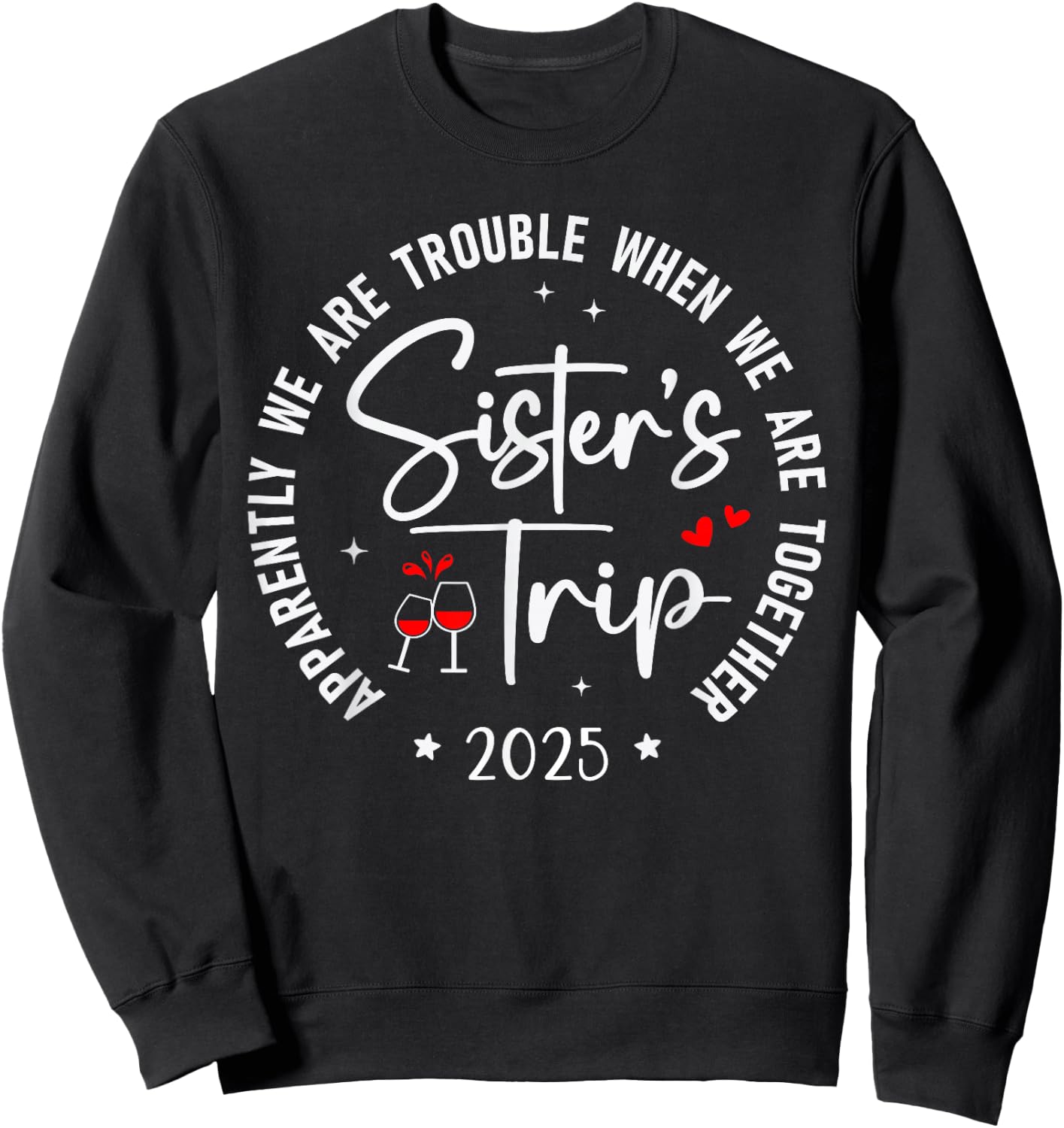 Sisters Trip 2025 Weekend Vacation Matching Group Sweatshirt - Sweatshirt | Black
