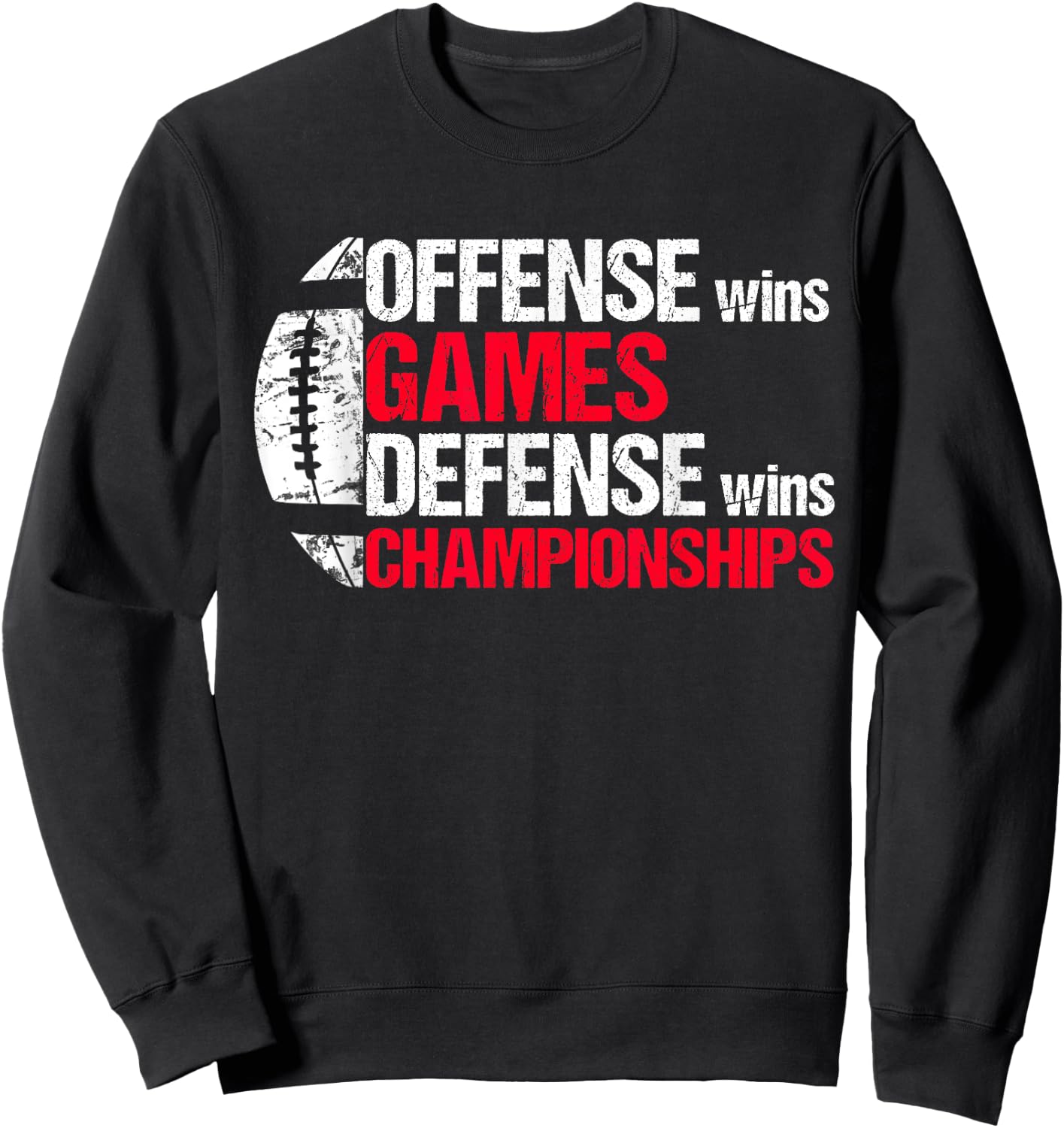 Offense Wins Games Defense Wins Championships Sweatshirt - Sweatshirt | Black