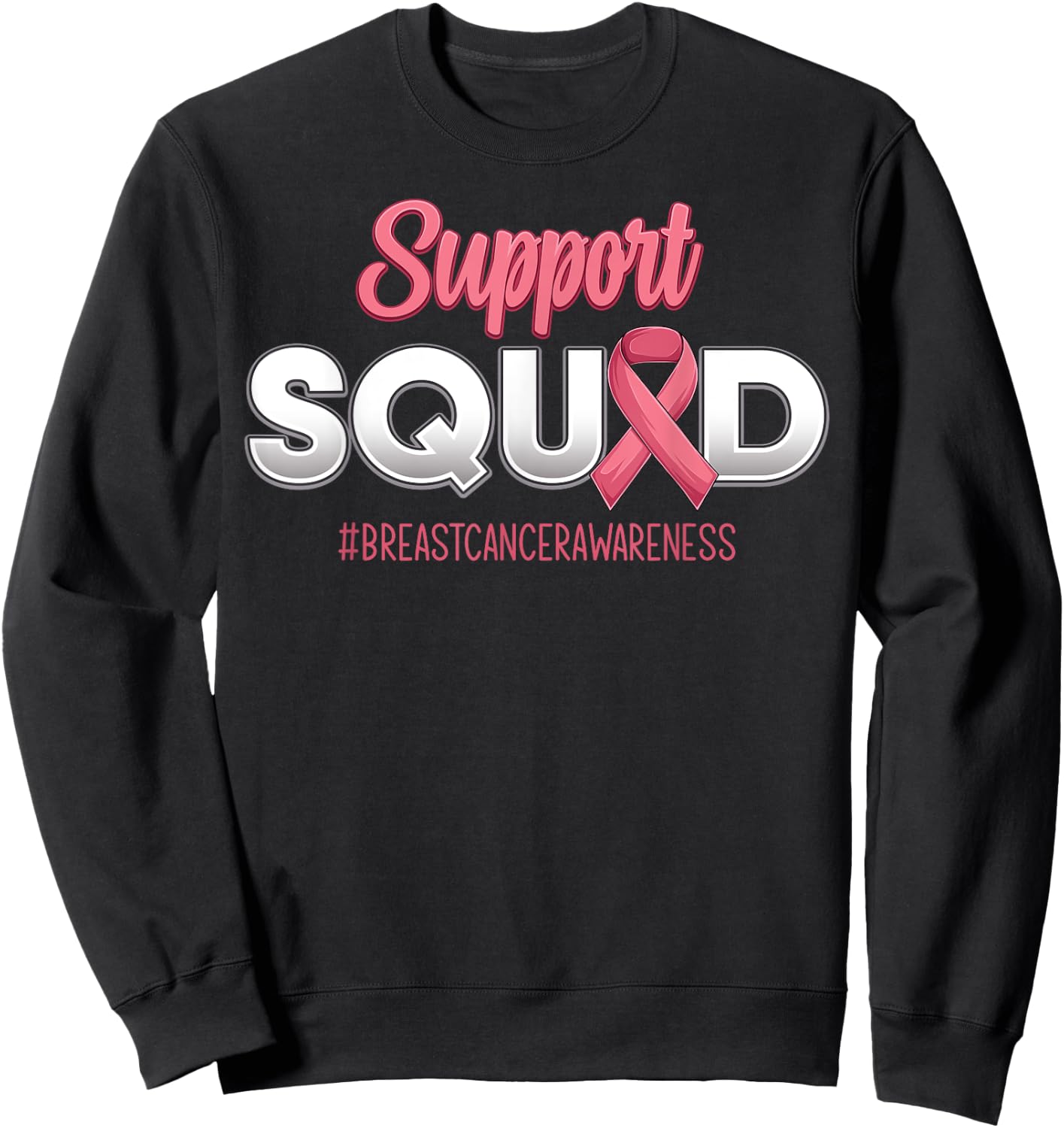 Support Squad Breast Cancer Awareness Fighting Women Sweatshirt - Sweatshirt | Black