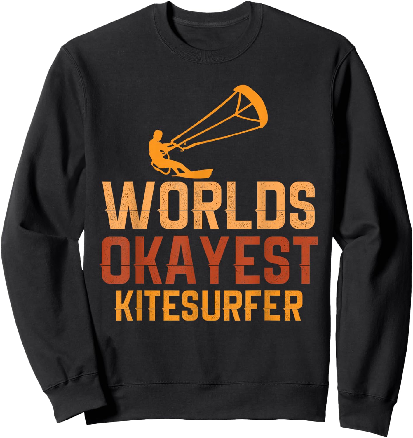 World’s Okayest Kitesurfer Funny Kitesurfing Gift Sweatshirt - Sweatshirt | Black