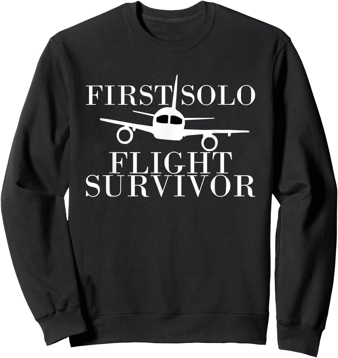 First Solo Flight Survivor Airplane Pilot Sweatshirt - Sweatshirt | Black