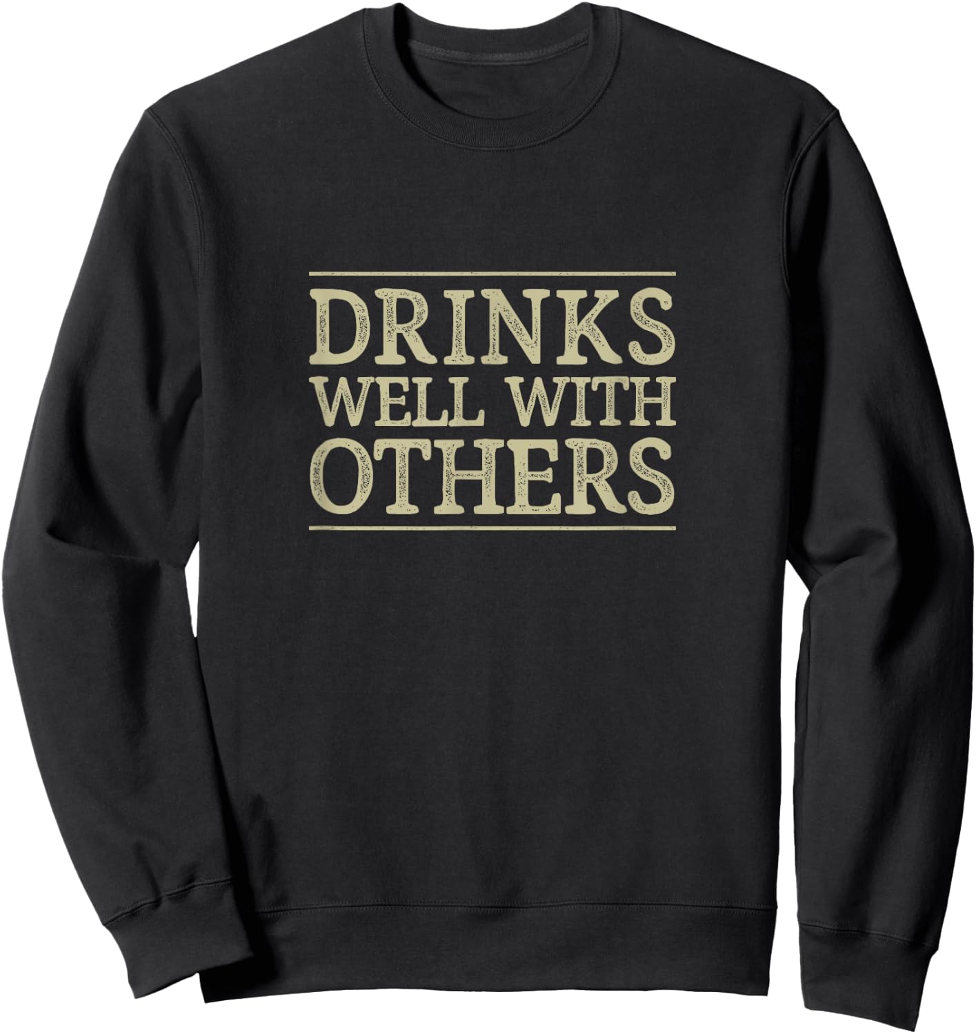 Drinks Well with Others - Vintage Style Sweatshirt - Sweatshirt | Black