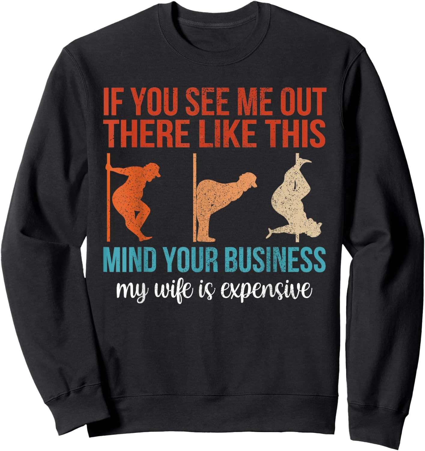 If You See Me Out There Like This Mind Your Business Husband Sweatshirt - Sweatshirt | Black