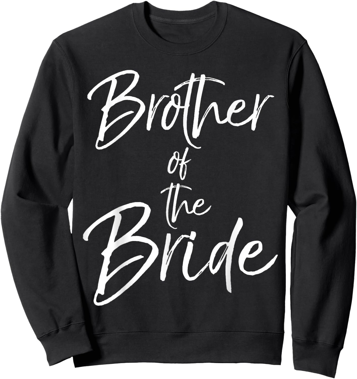 Matching Bridal Party Gifts for Family Brother of the Bride Sweatshirt - Sweatshirt | Black