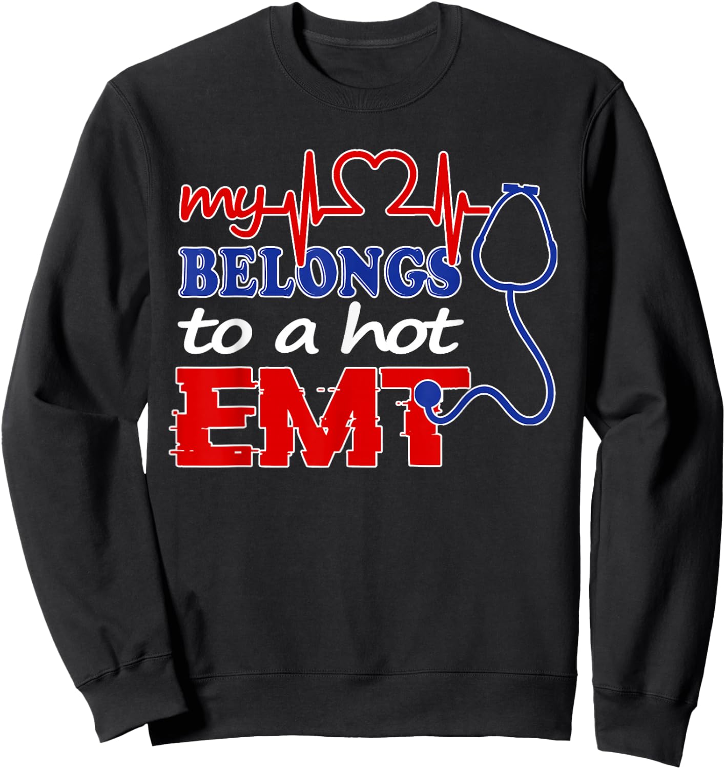 My Heart Belongs To Hot EMT Shirt I Love My EMT Paramedic Sweatshirt - Sweatshirt | Black