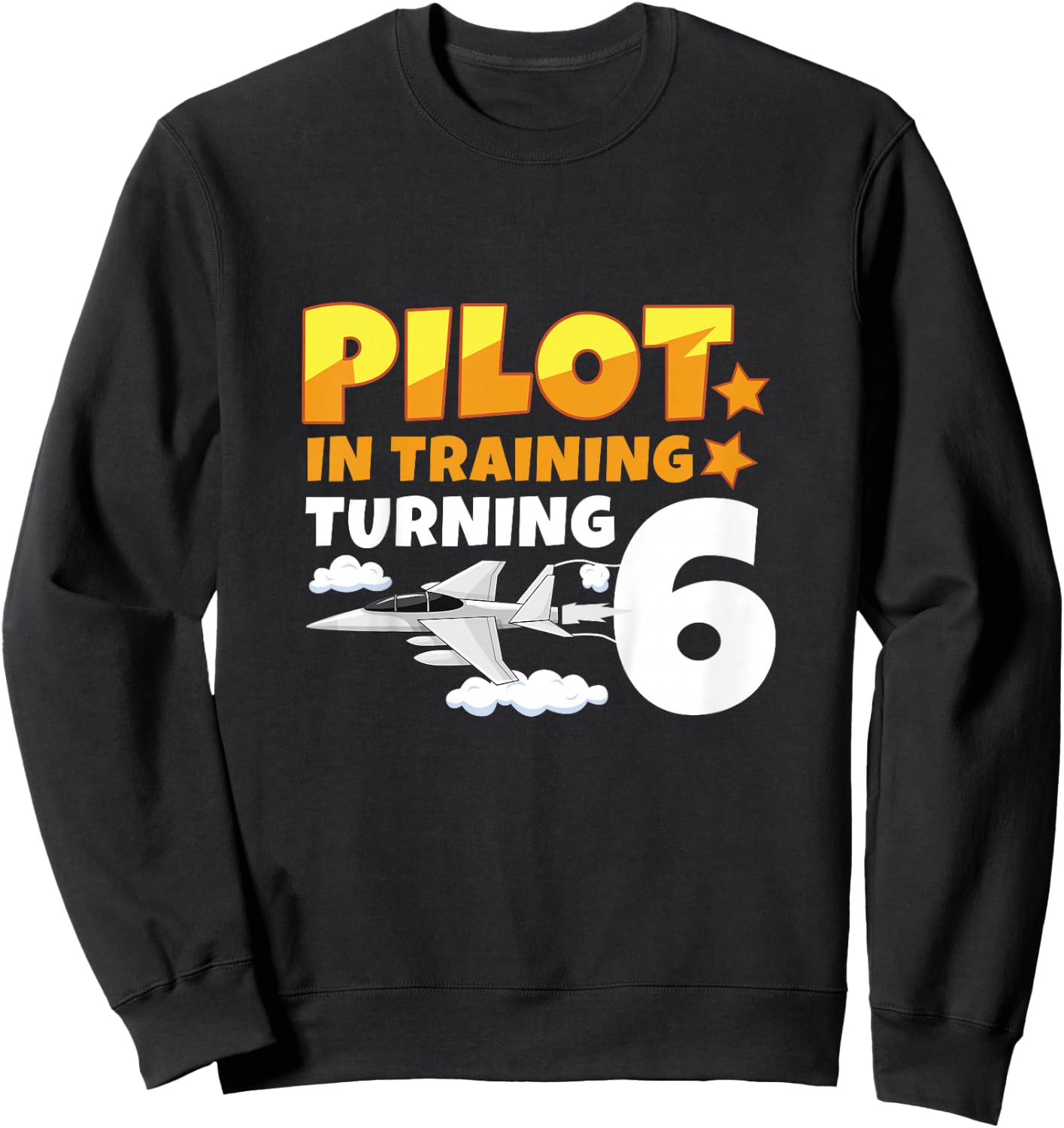Pilot Training Turning 6 Fighter Jet Year 6th Birthday Sweatshirt - Sweatshirt | Black