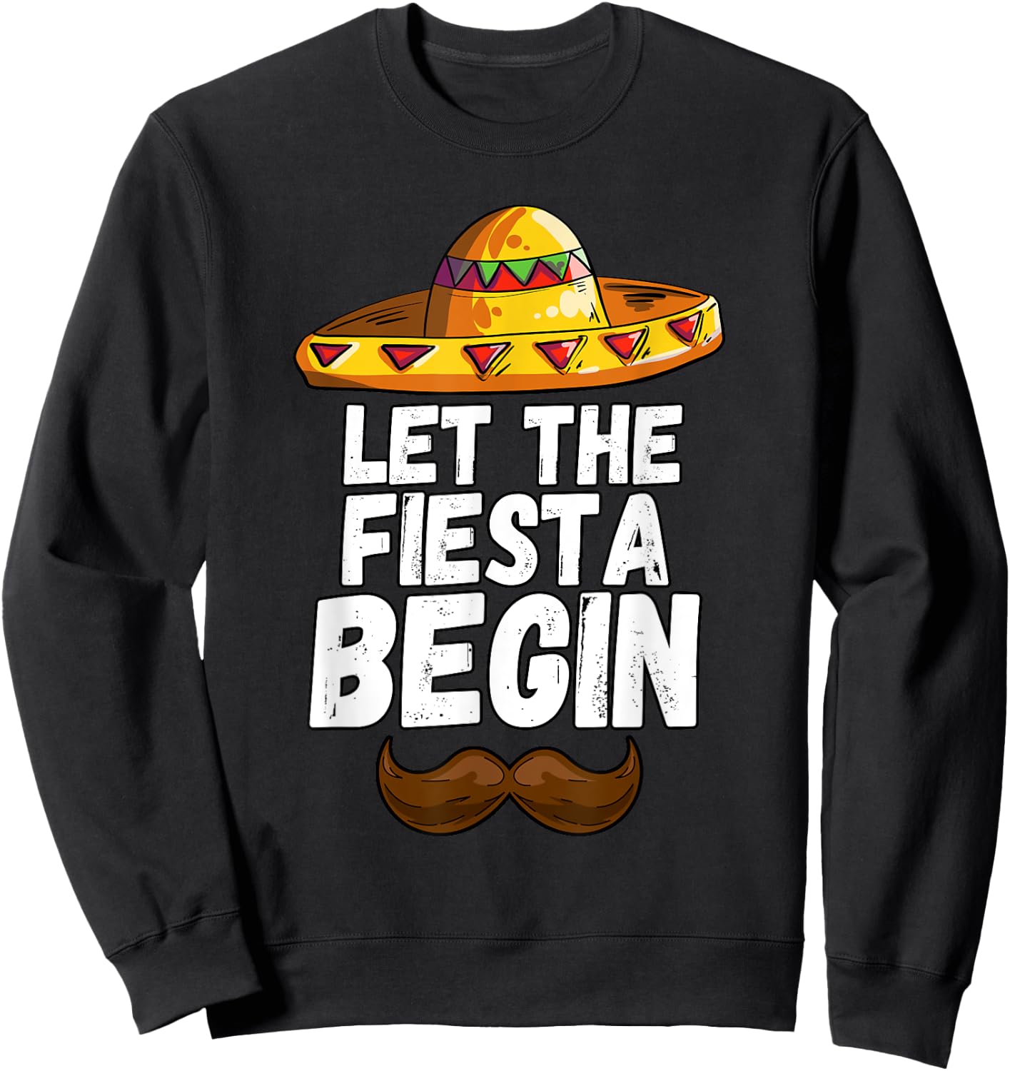 Let The Fiesta Begin Cinco De Mayo Sombrero Sweatshirt - Sweatshirt | Black