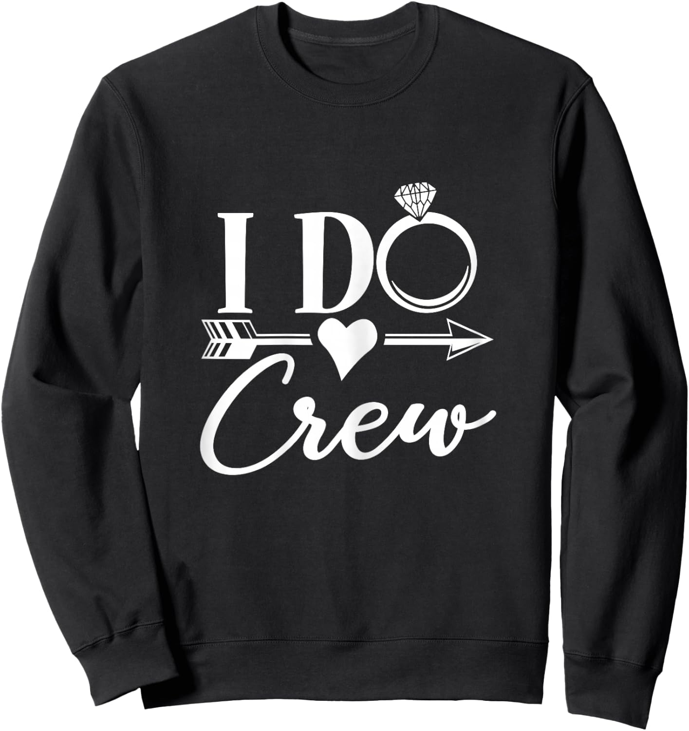 I Do Crew Group Matching Bachelorette Party Bridal Party Sweatshirt - Sweatshirt | Black
