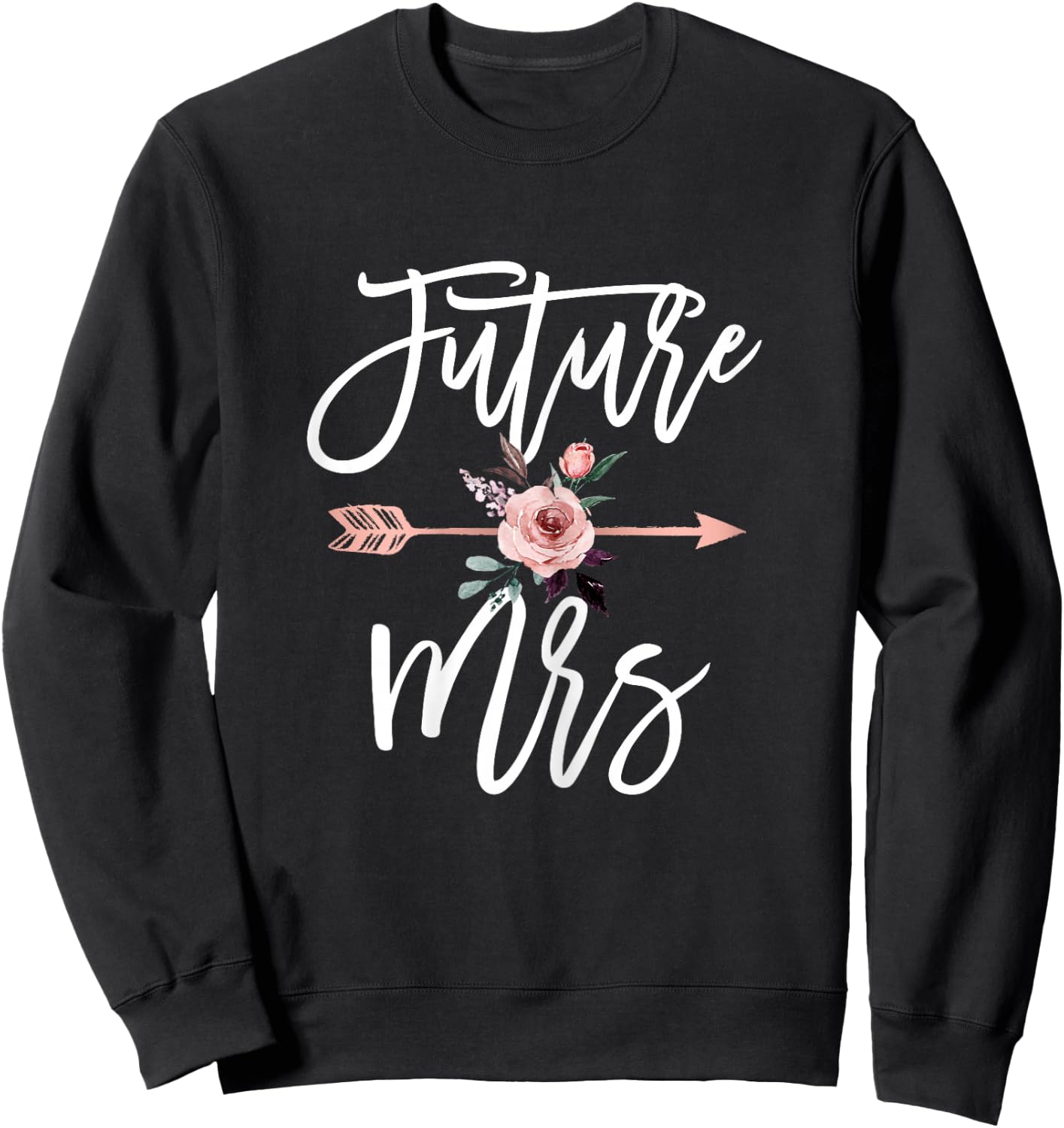 Future Mrs Soon To Be Bride Getting Ready for Marriage Cute Sweatshirt - Sweatshirt | Black