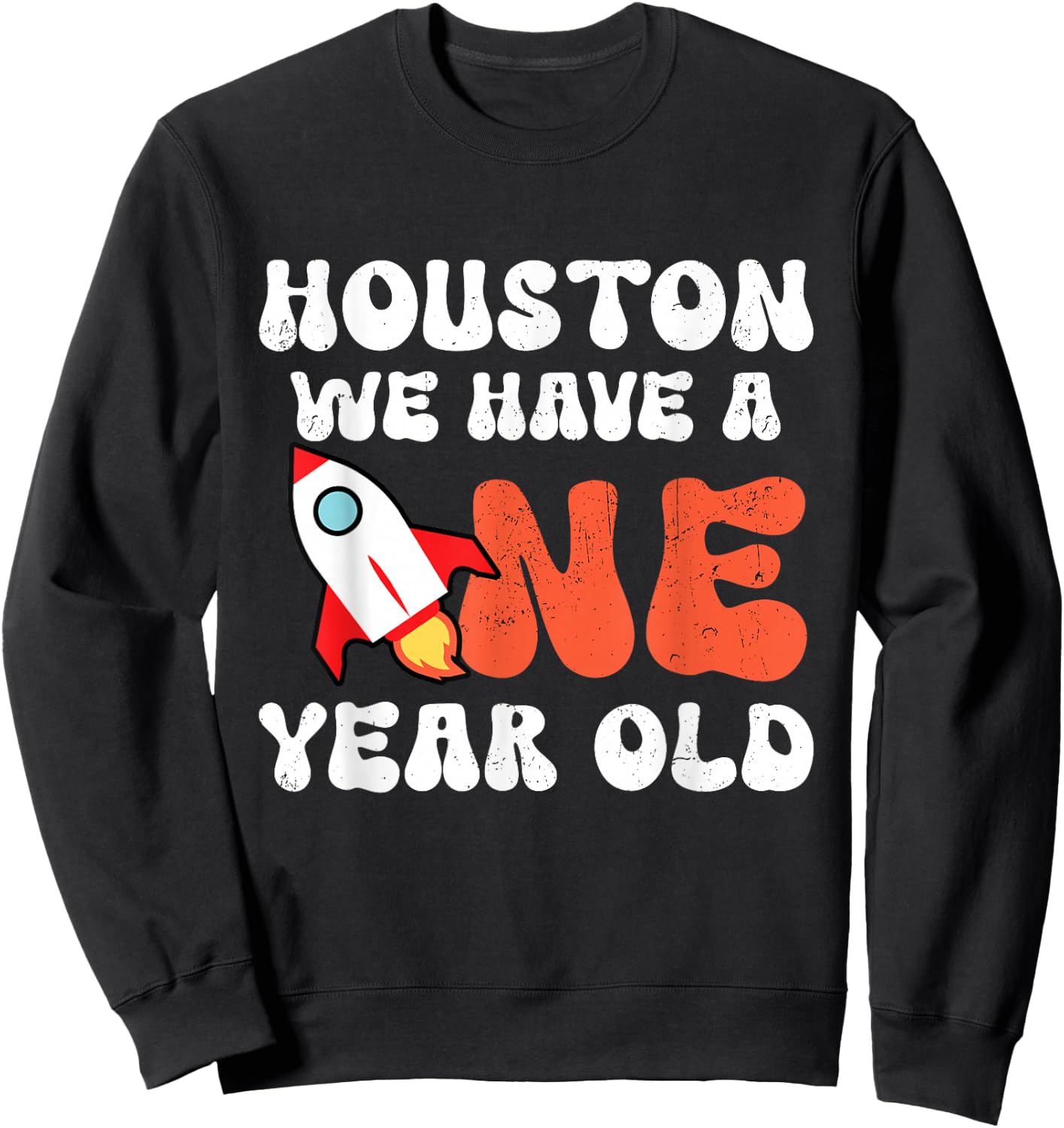 Retro Houston We Have A One Year Old 1st Birthday Astronaut Sweatshirt - Sweatshirt | Black