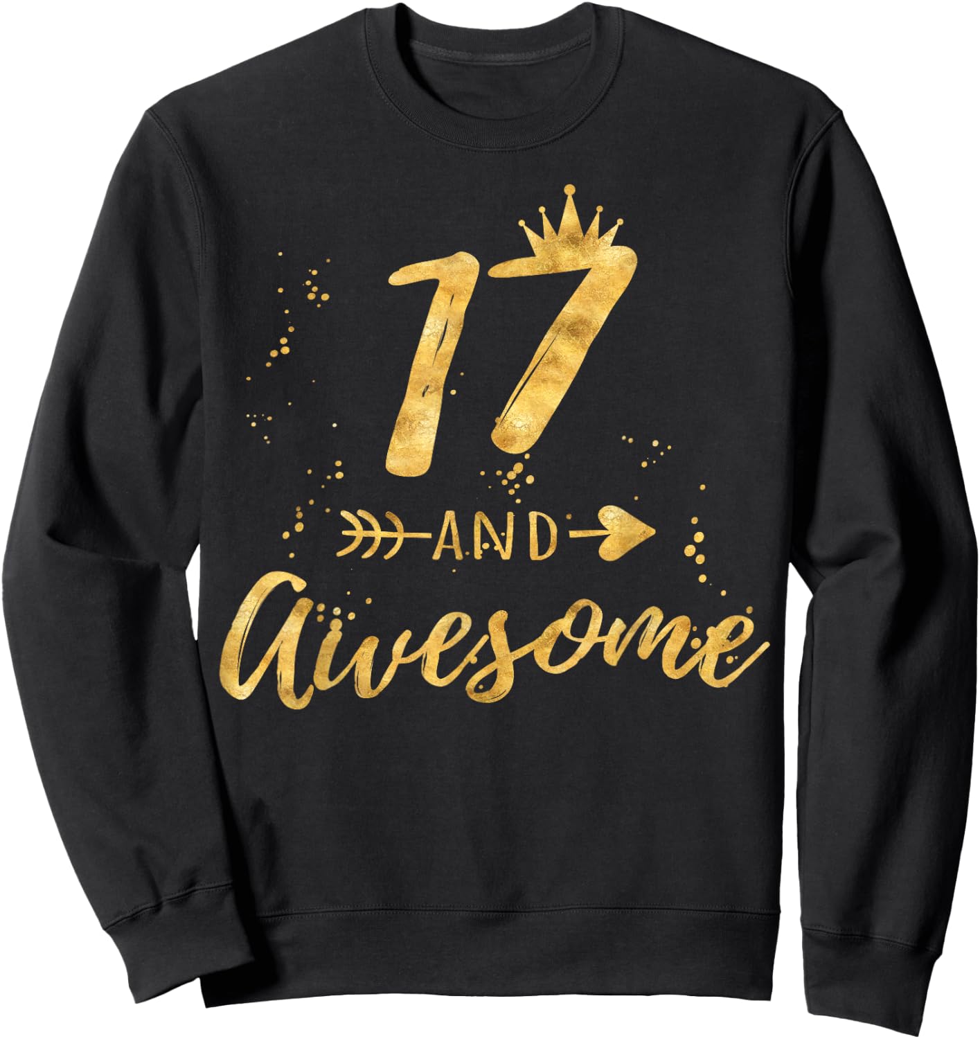17th Birthday Shirt for Teen Girl, 17 and Awesome Gifts Sweatshirt - Sweatshirt | Black