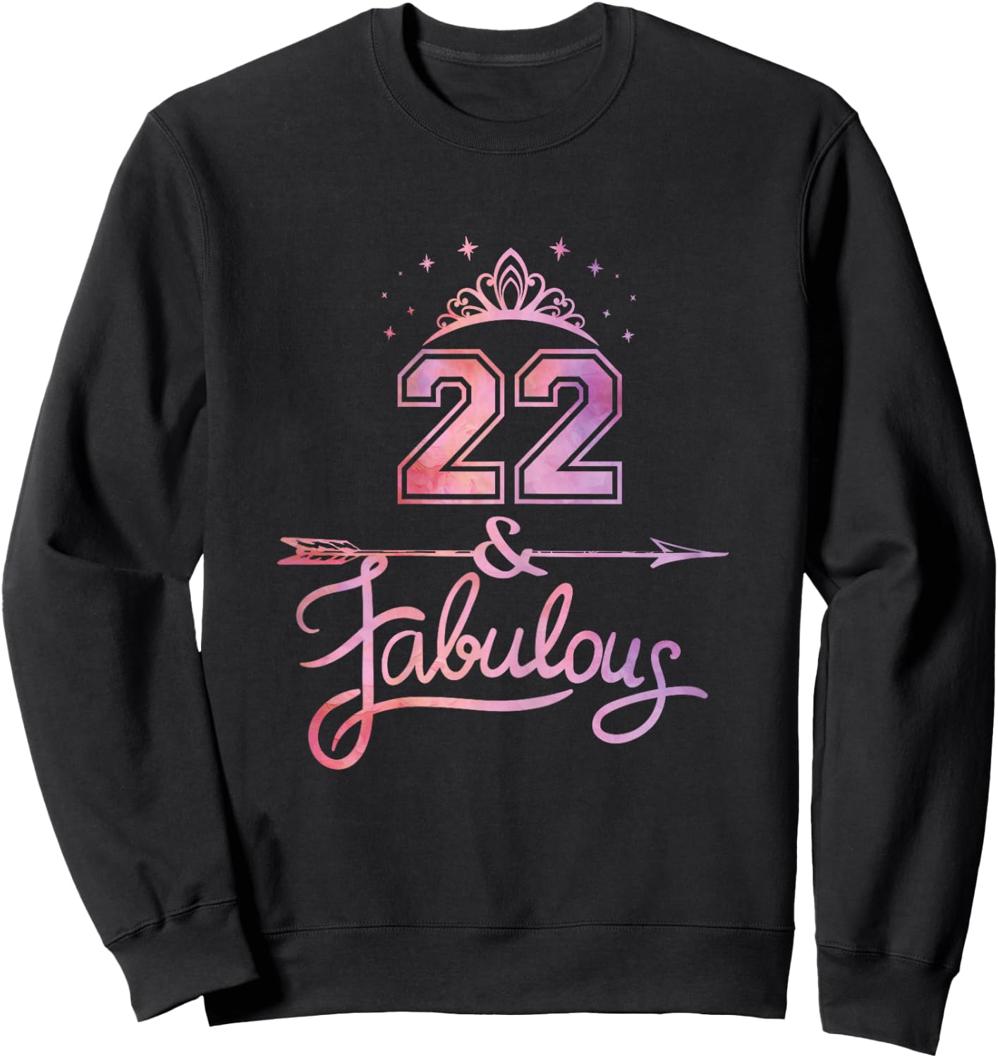Women 22 Years Old And Fabulous Happy 22nd Birthday Sweatshirt - Sweatshirt | Black