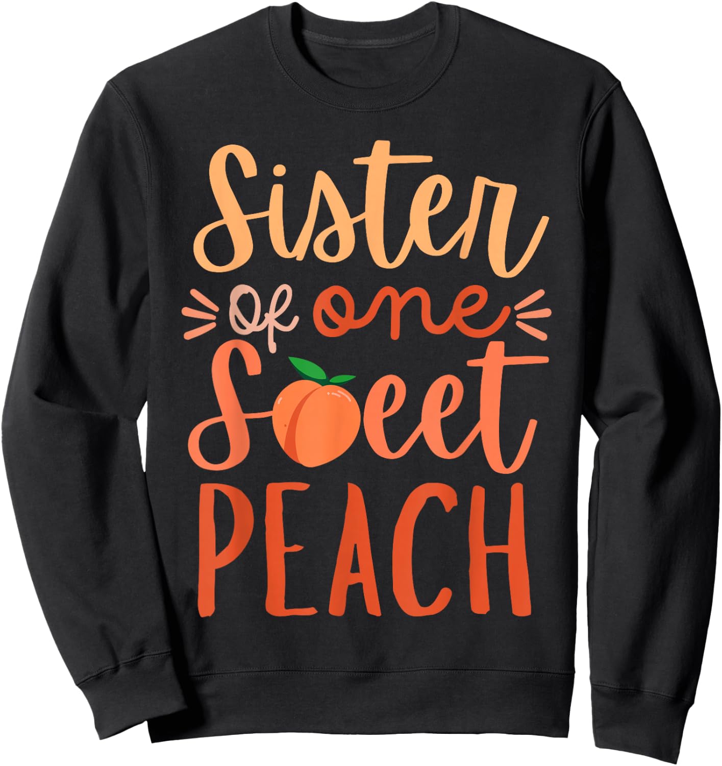 Sister of The Sweet One Peach 1st Birthday Family Matching Sweatshirt - Sweatshirt | Black