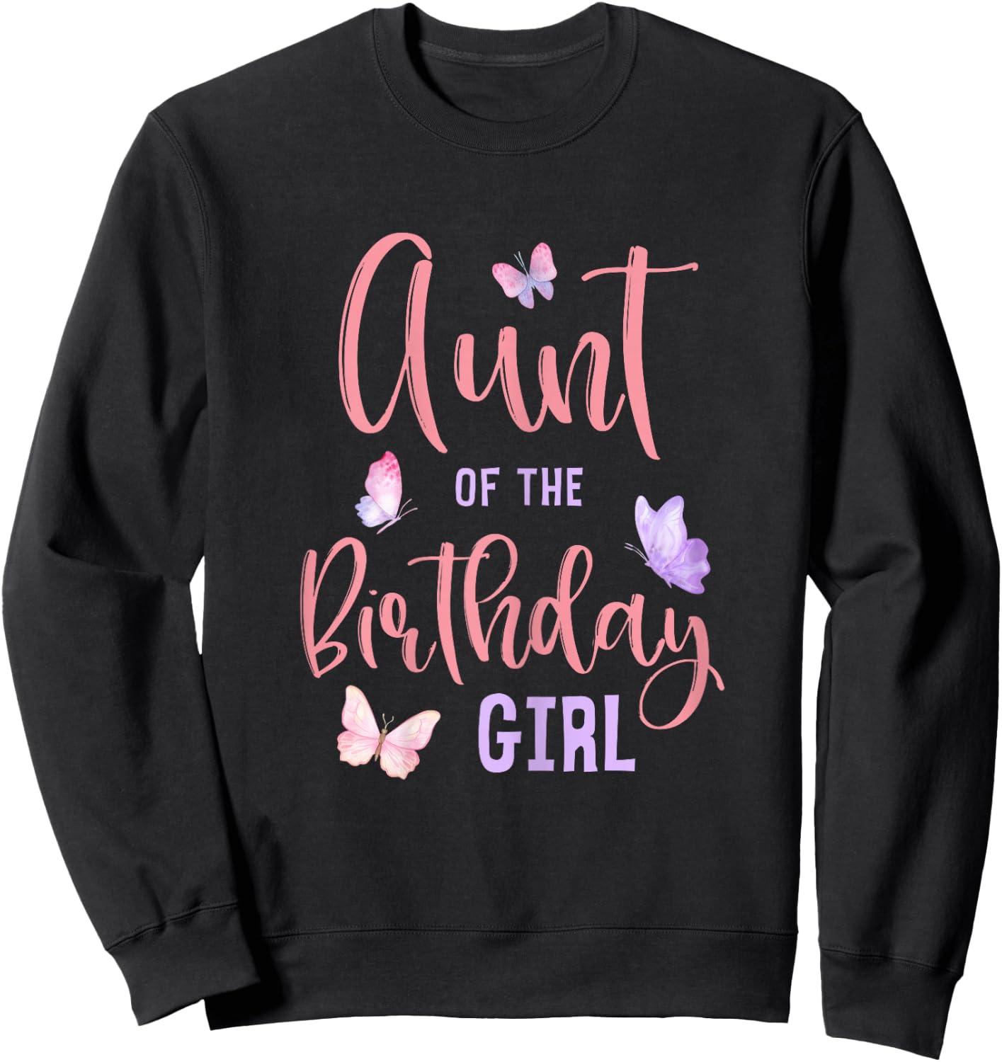 Aunt of The Birthday Girl Butterfly Party Matching Family Sweatshirt - Sweatshirt | Black