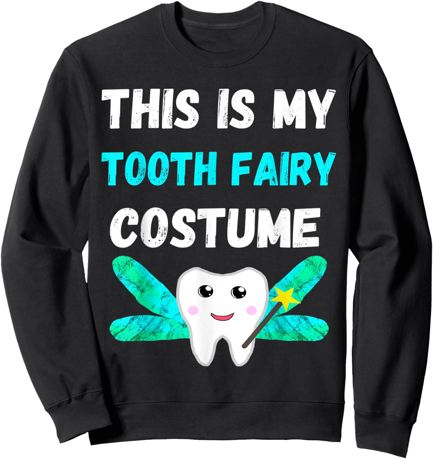 This Is My Tooth Fairy Costume Dental Hygienist Oral Hygiene Sweatshirt - Sweatshirt | Black