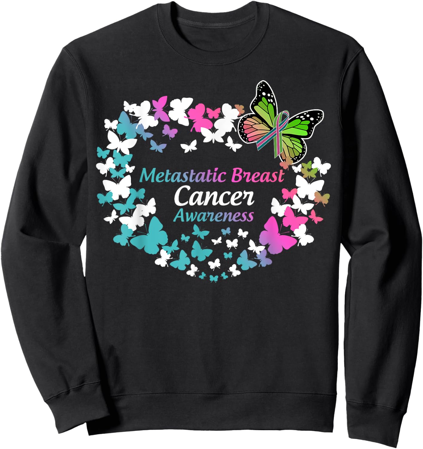 Butterfly Metastatic Breast Cancer Green Teal Pink Ribbon Sweatshirt - Sweatshirt | Black