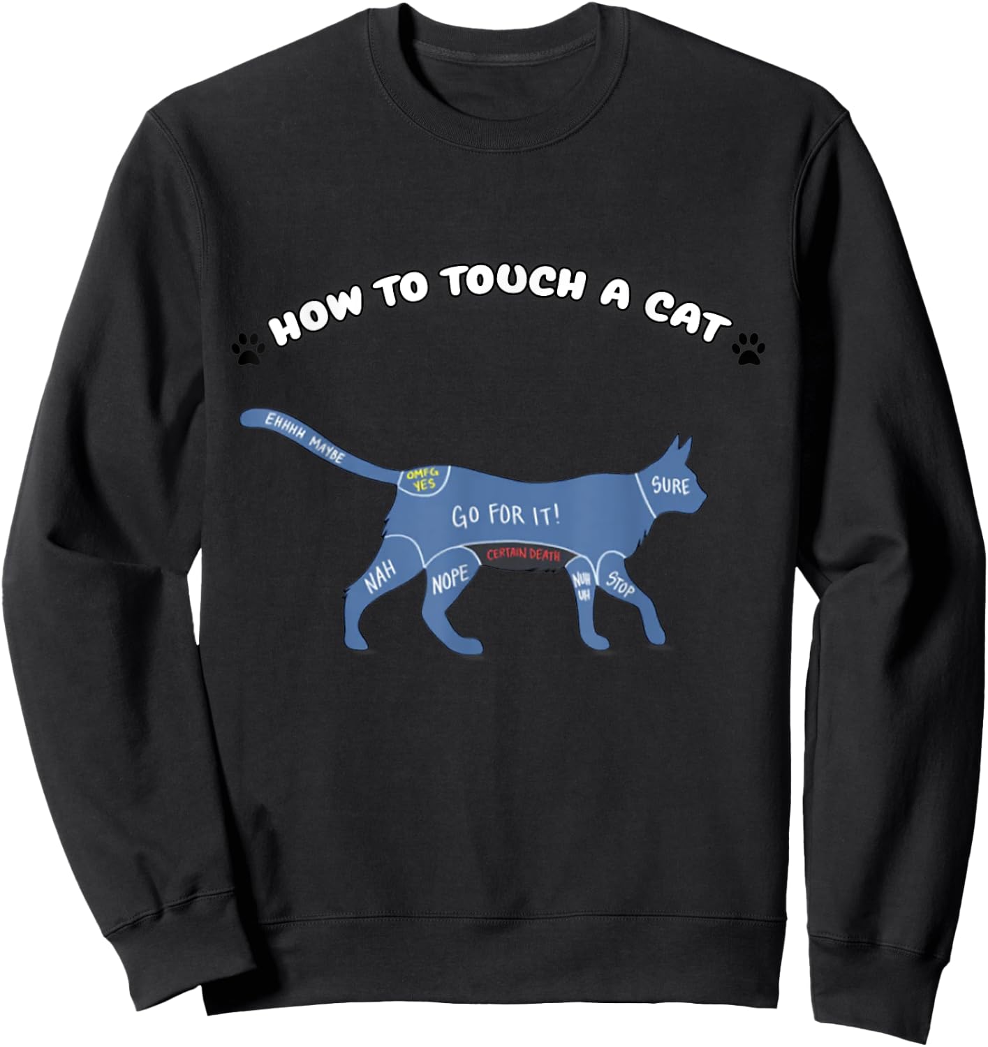 How To Touch a Cat Funny And Educational , Informational Sweatshirt - Sweatshirt | Black