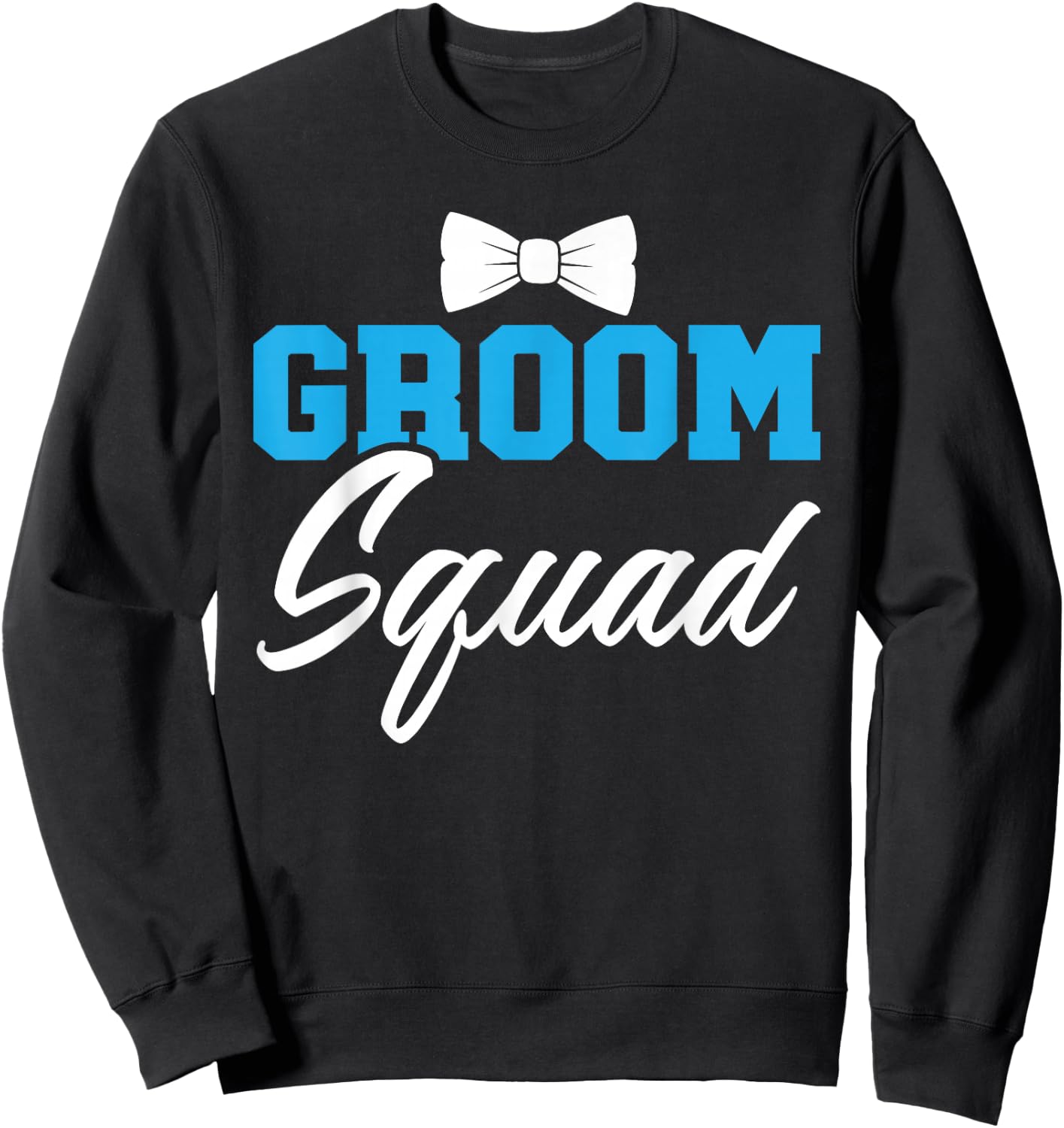 Groom Squad Party Marry Bride Groomsquad Bachelor Sweatshirt - Sweatshirt | Black