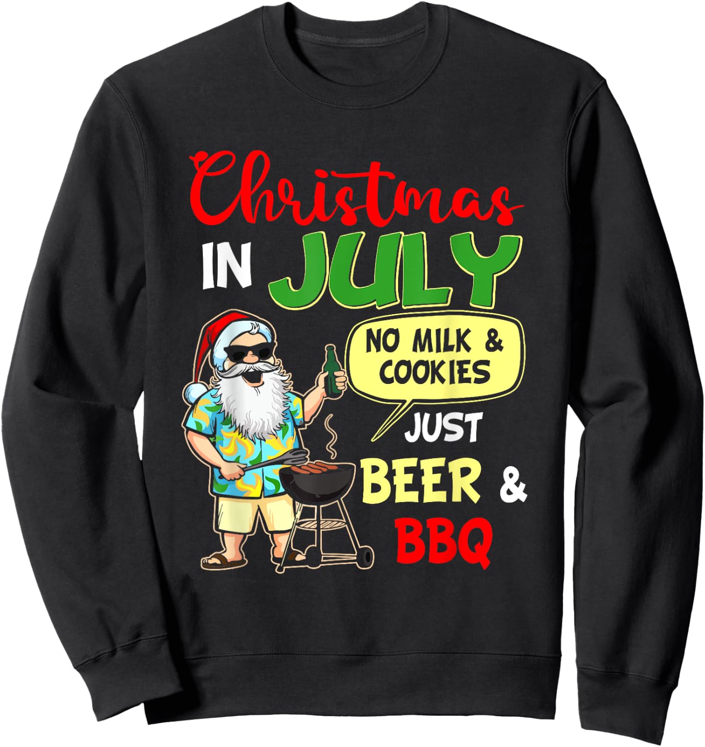 Christmas In July No Milk And Cookies Just Beer And BBQ Sweatshirt - Sweatshirt | Black