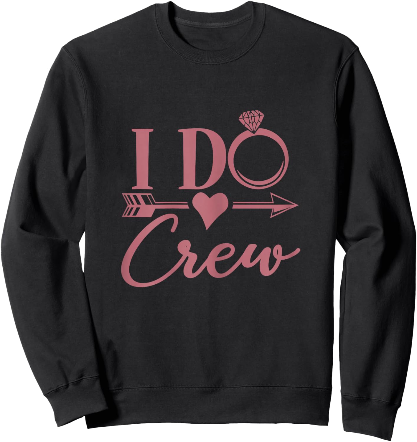 I Do Crew, Bachelorette Party, Bridal Party, Matching Sweatshirt - Sweatshirt | Black