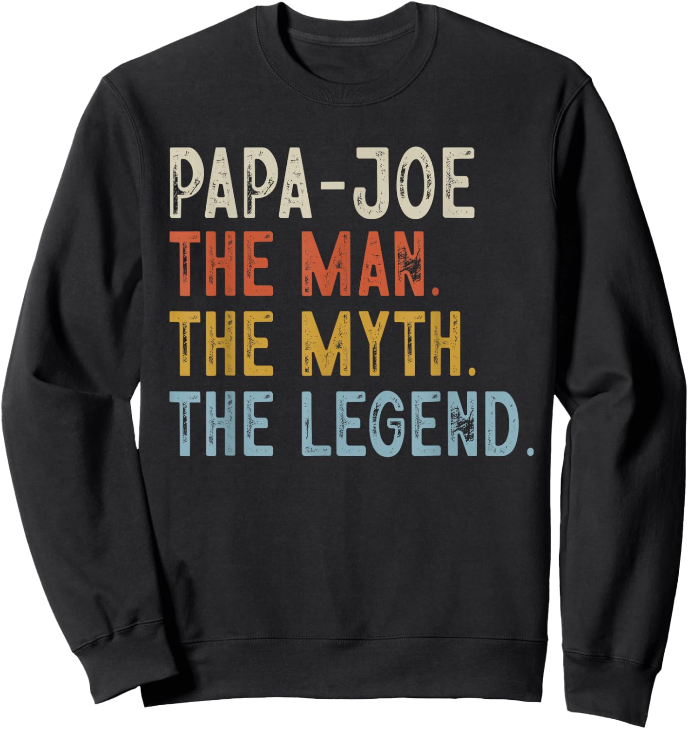 PAPA-Joe The Grandpa The Myth The Legend Fathers Day Vintage Sweatshirt - Sweatshirt | Black