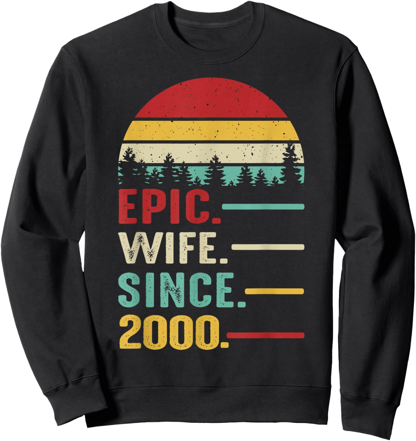 25th Wedding Anniversary Epic Wife Since 2000 Sweatshirt - Sweatshirt | Black