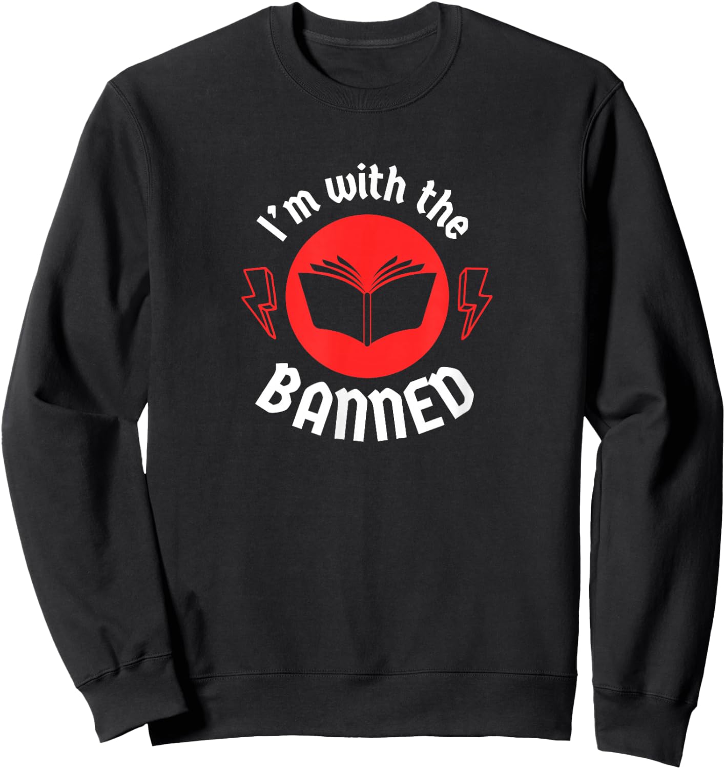 I'm With the Banned Funny Book Pun Banned Books Sweatshirt - Sweatshirt | Black