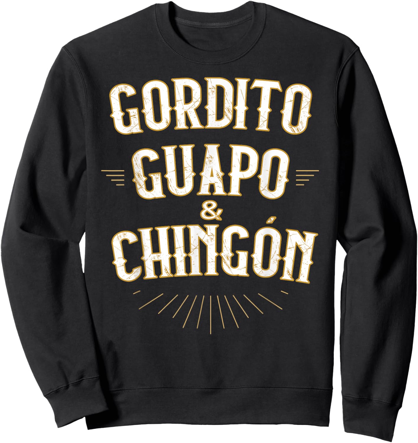 Gordito Guapo y Chingon funny mexican in spanish Sweatshirt - Sweatshirt | Black
