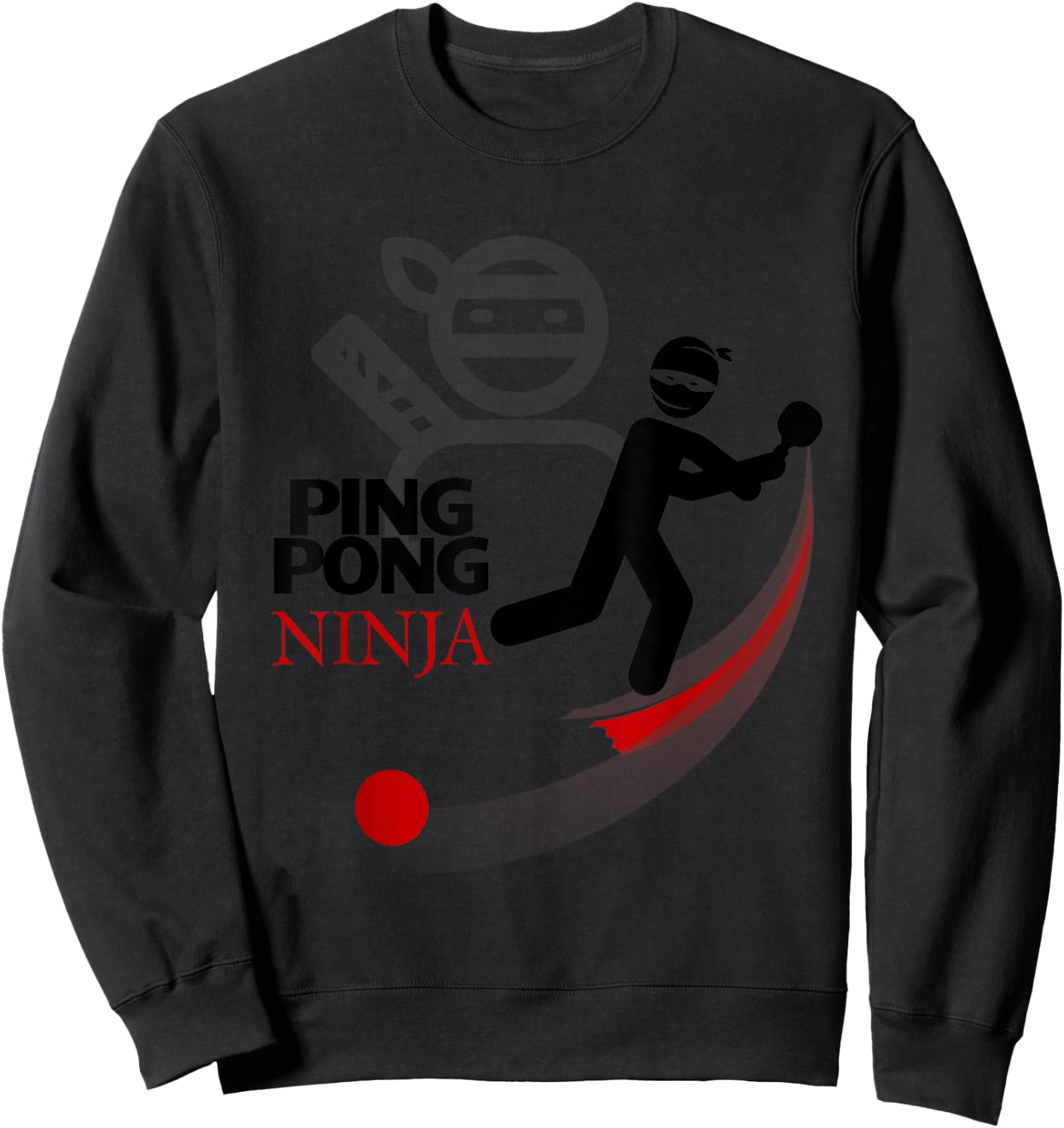 Ping Pong Ninja Cool Funny Table Tennis Player Gift Sweatshirt - Sweatshirt | Black