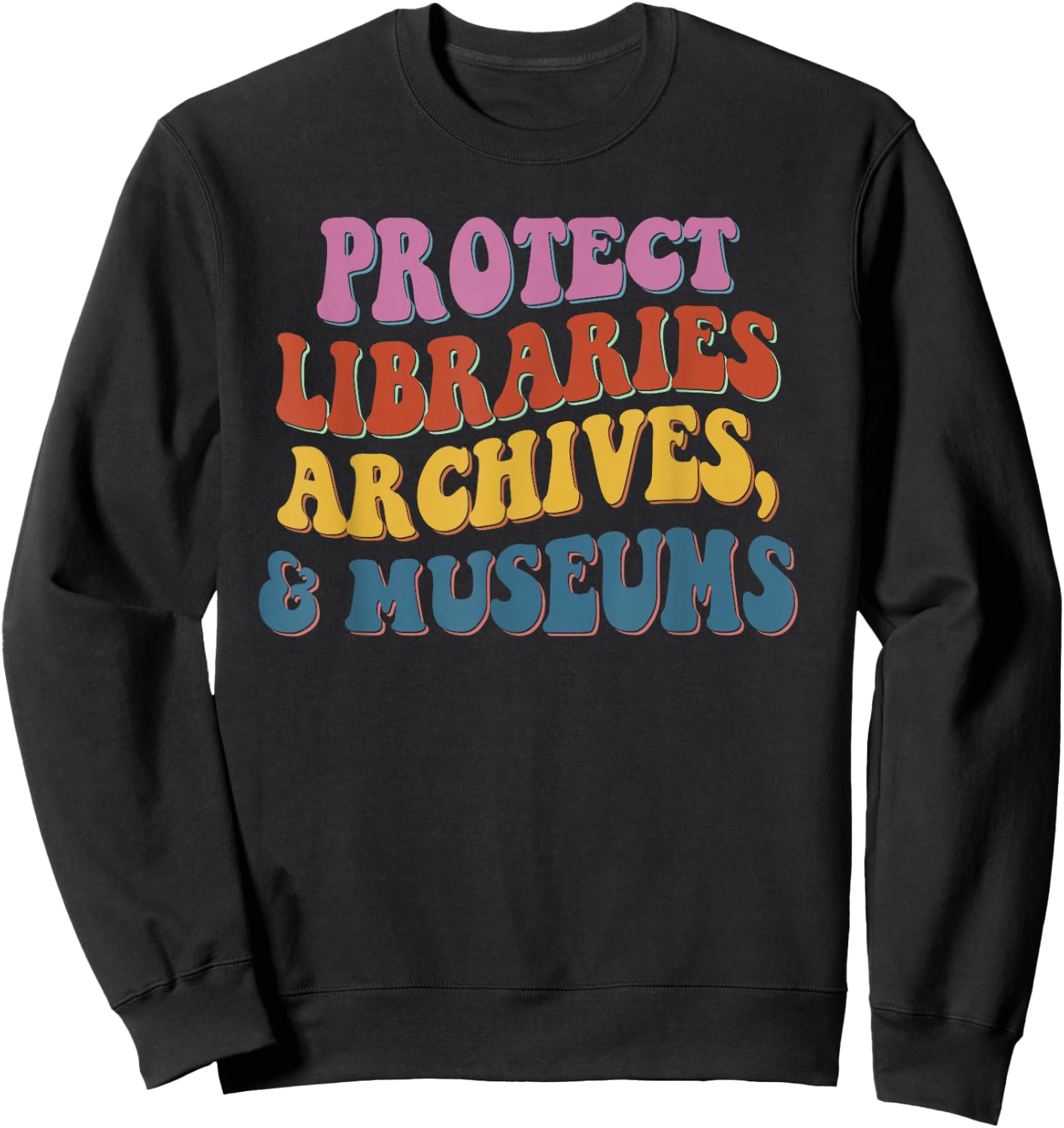 Protect Libraries Archives And Museum Sweatshirt - Sweatshirt | Black