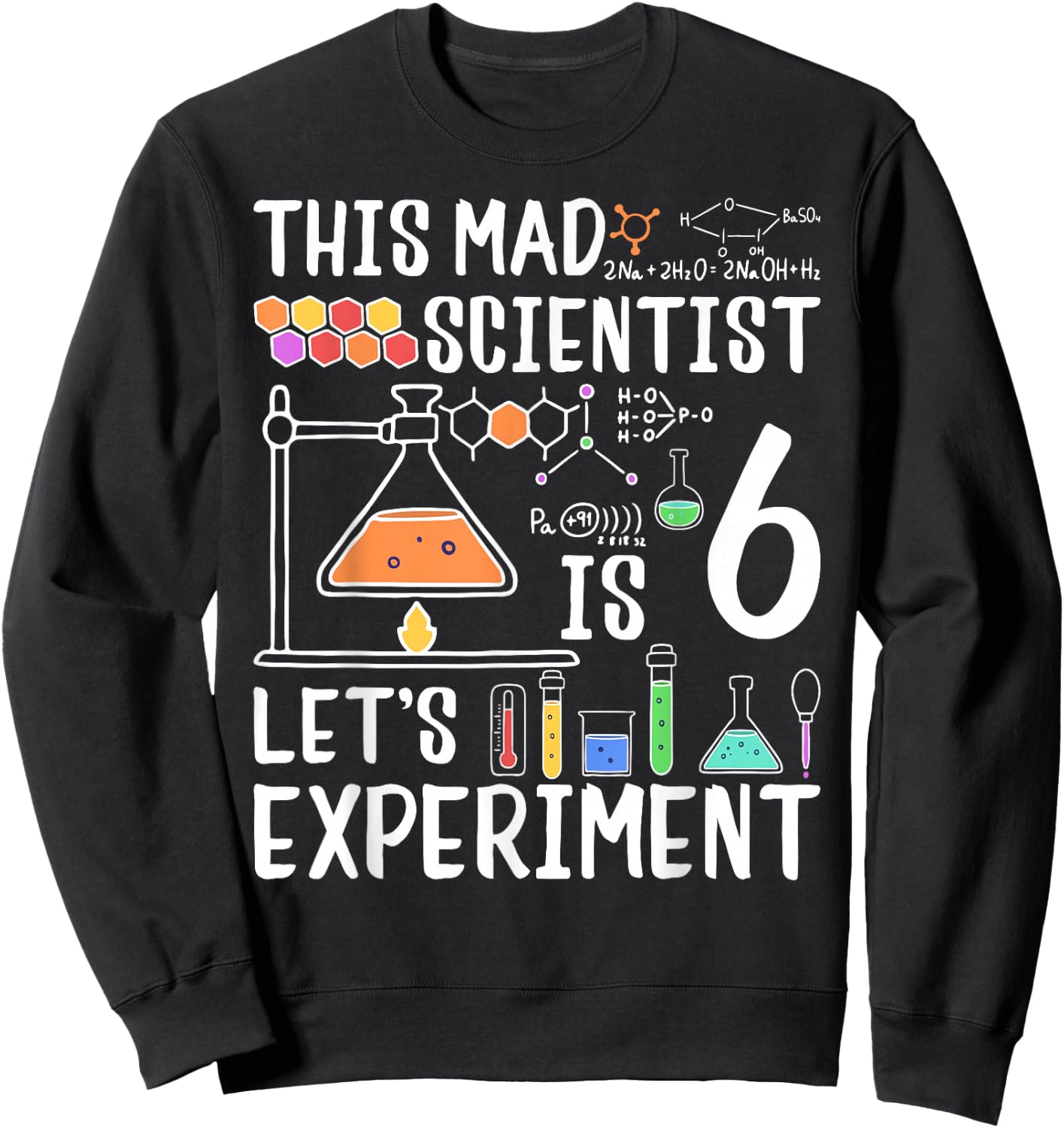 This Mad Scientist Is 6 Let's Experiment 6th Birthday Sweatshirt - Sweatshirt | Black