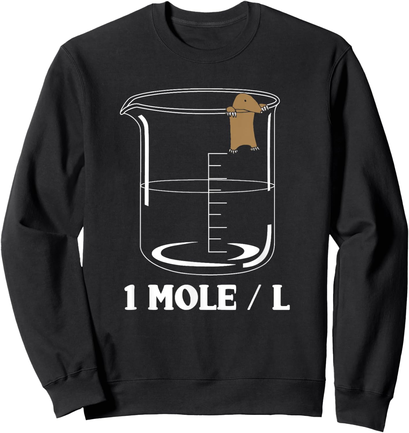 One Mole Per Liter Chemistry Biochemist Sweatshirt - Sweatshirt | Black