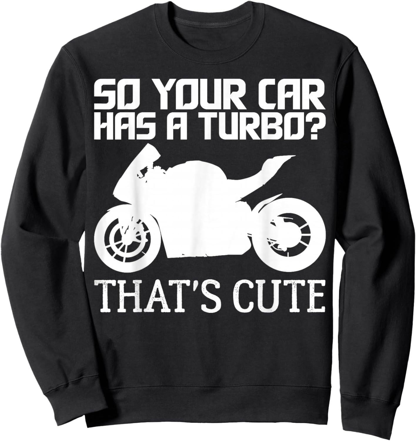 Funny Motorcycle Sportbike Gift Men Women Motorbike Lovers Sweatshirt - Sweatshirt | Black