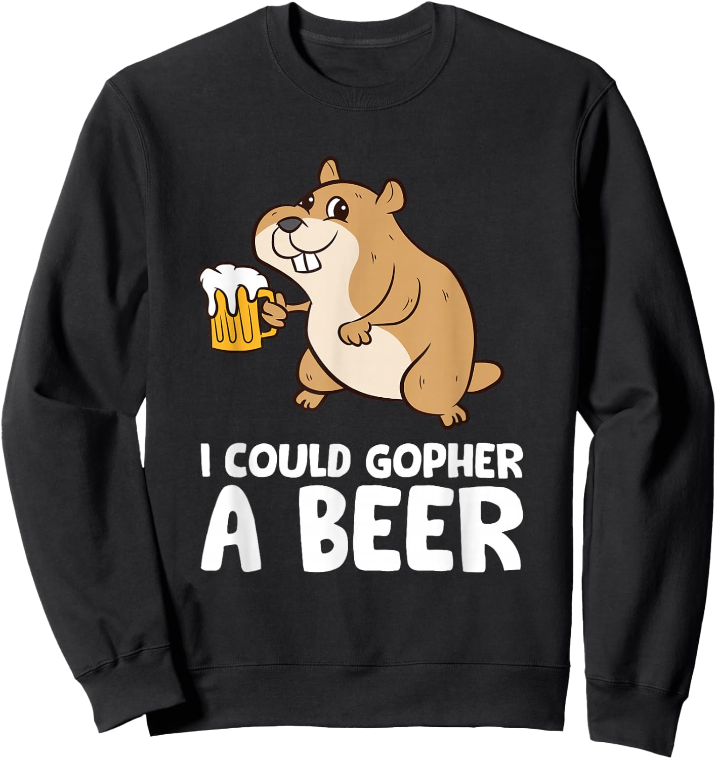 I Could Gopher A Beer Funny Gopher Sweatshirt - Sweatshirt | Black