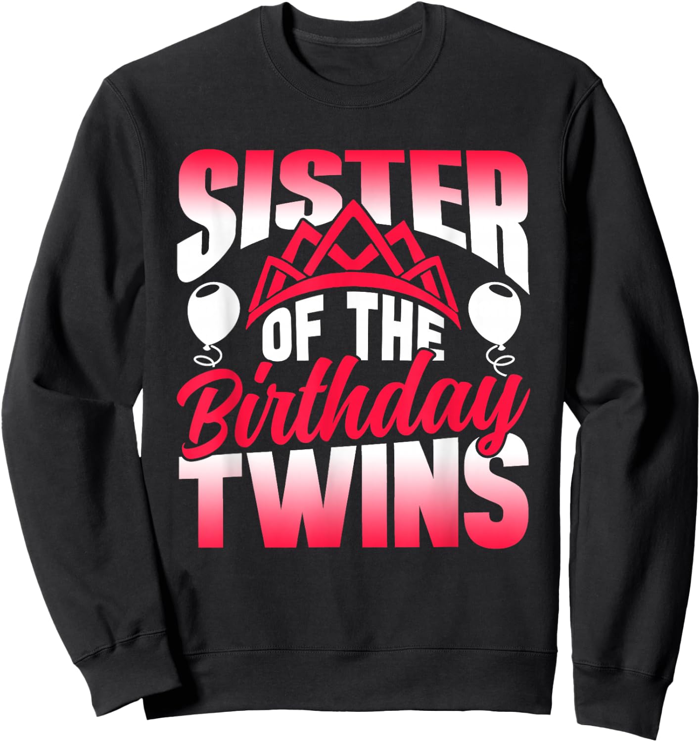 Sister Of The Birthday Twins Celebrate Cute Twin Sweatshirt - Sweatshirt | Black