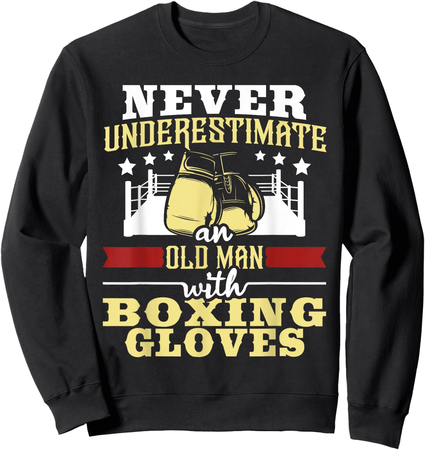 Never Underestimate An Old Man With Boxing Gloves - Boxer Sweatshirt - Sweatshirt | Black