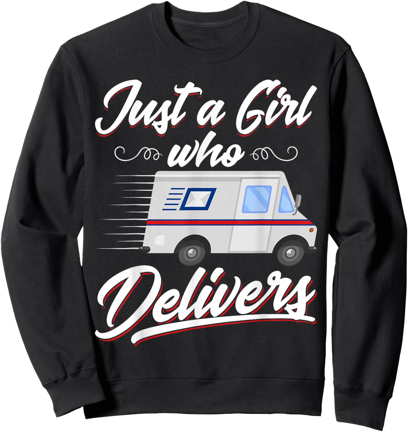 Just a Girl Who Delivers - Funny Postwoman Mail Truck Driver Sweatshirt - Sweatshirt | Black