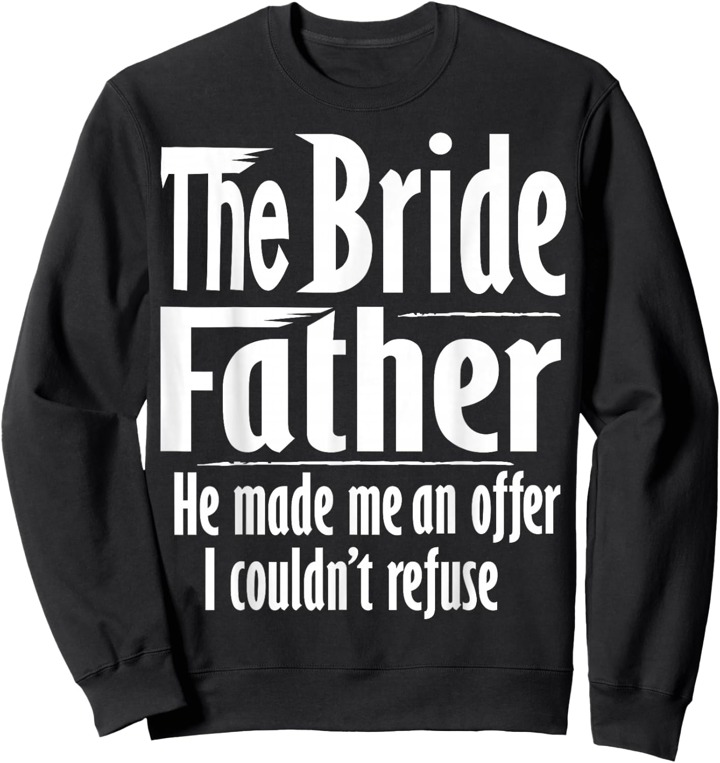 Funny Father of the Bride shirt | The Bridefather Sweatshirt - Sweatshirt | Black
