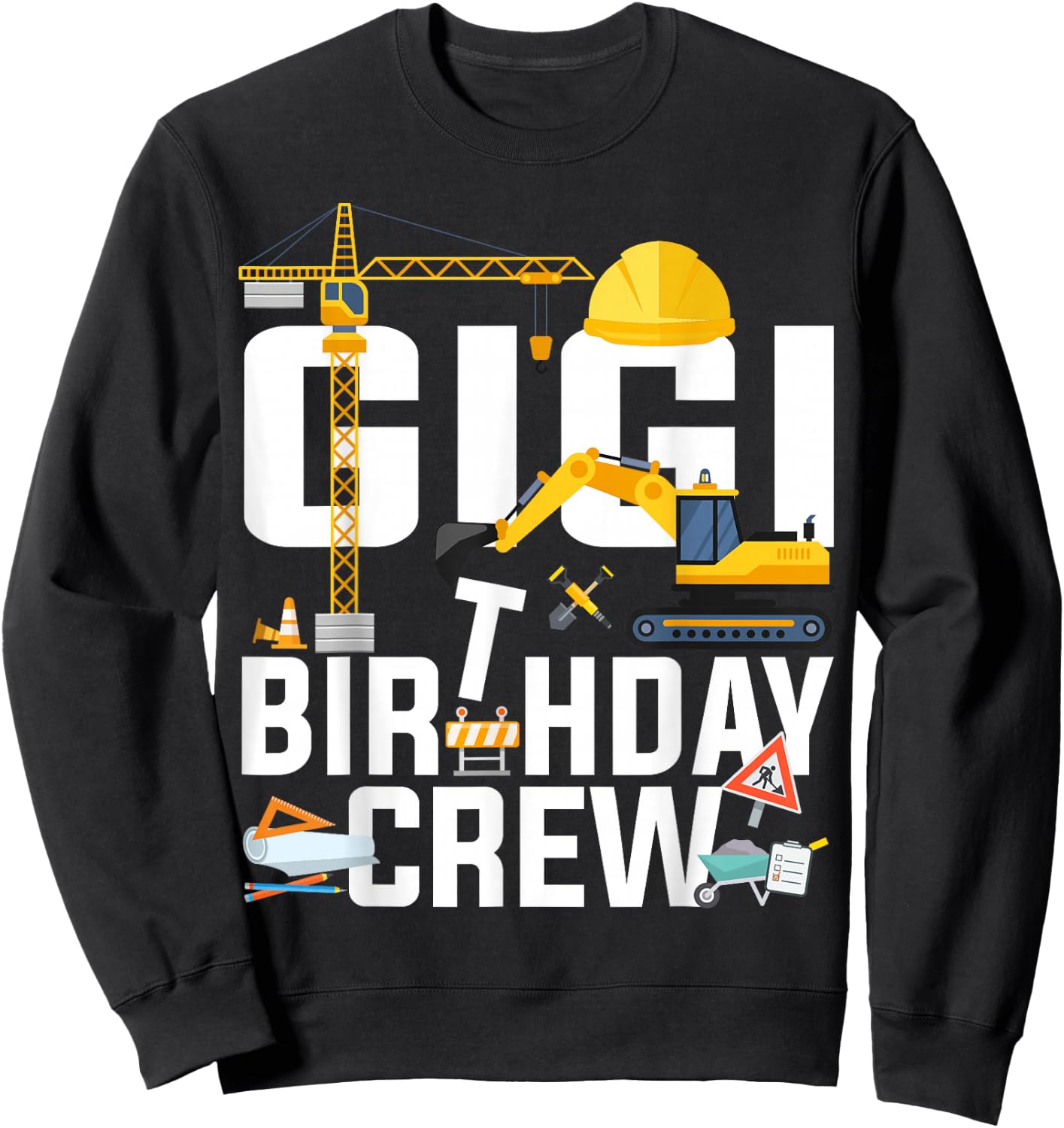 Gigi Birthday Crew Construction Matching Family Birthday Sweatshirt - Sweatshirt | Black