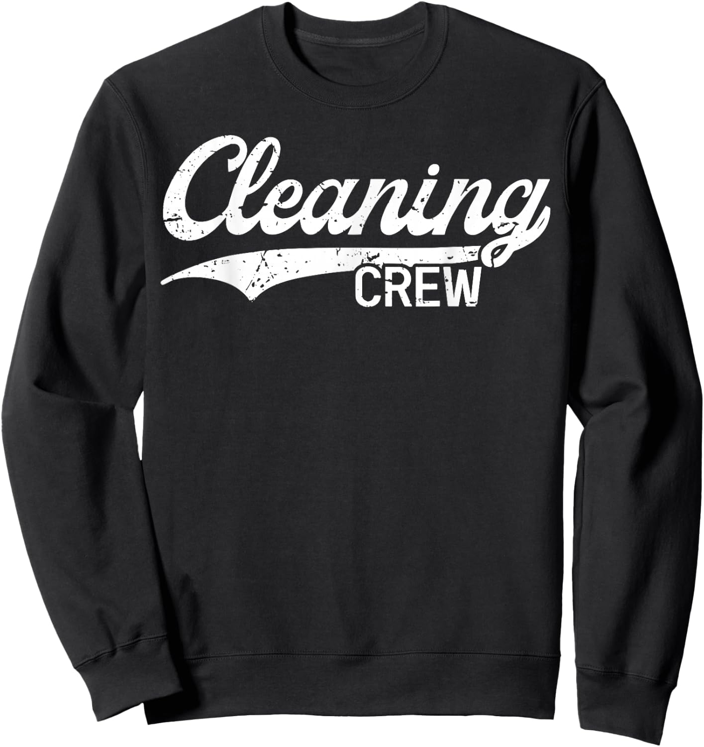Cleaning Crew Clean Your Floors Day Team Sevices Cleaner Sweatshirt - Sweatshirt | Black