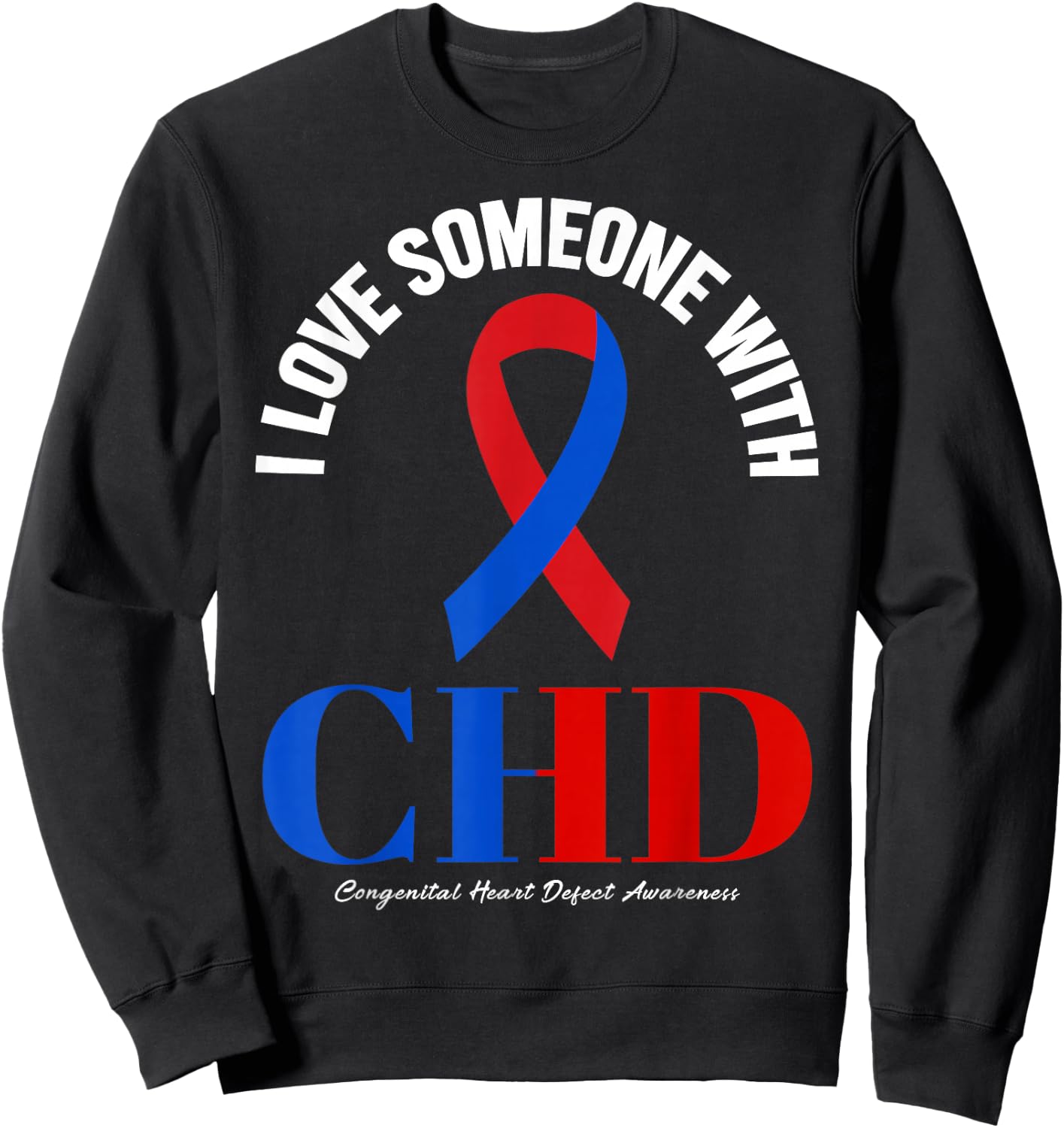 I Love Someone With Congenital Heart Defect CHD Awareness Sweatshirt - Sweatshirt | Black