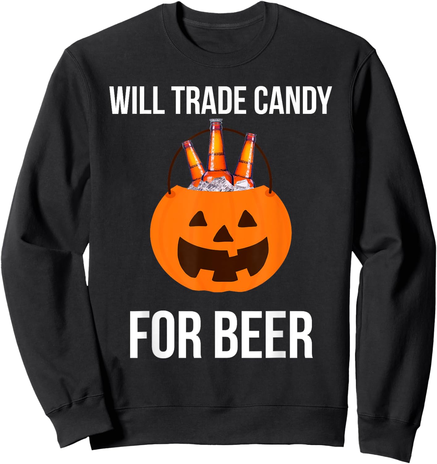 Will trade candy for beer college Halloween costume adult Sweatshirt - Sweatshirt | Black